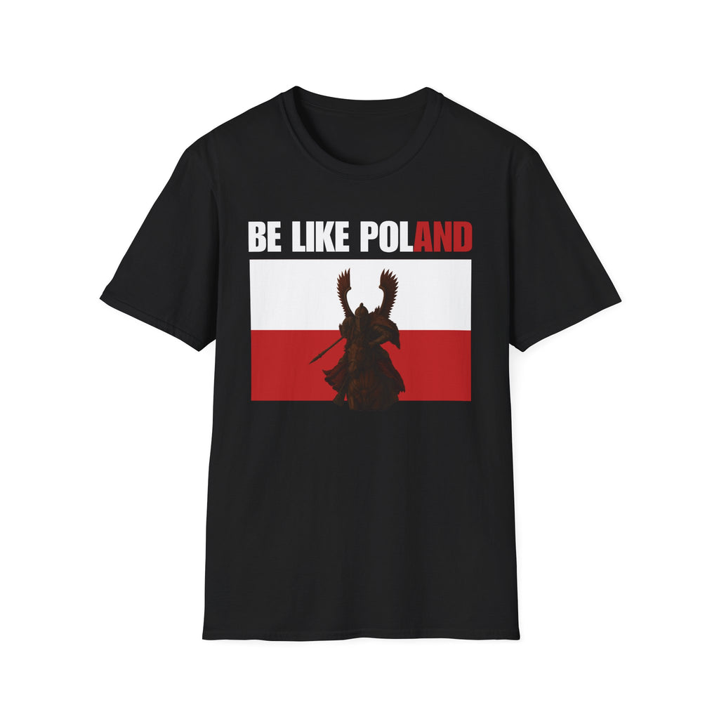 Be Like Poland Winged Hussar Softstyle Cotton T-Shirt