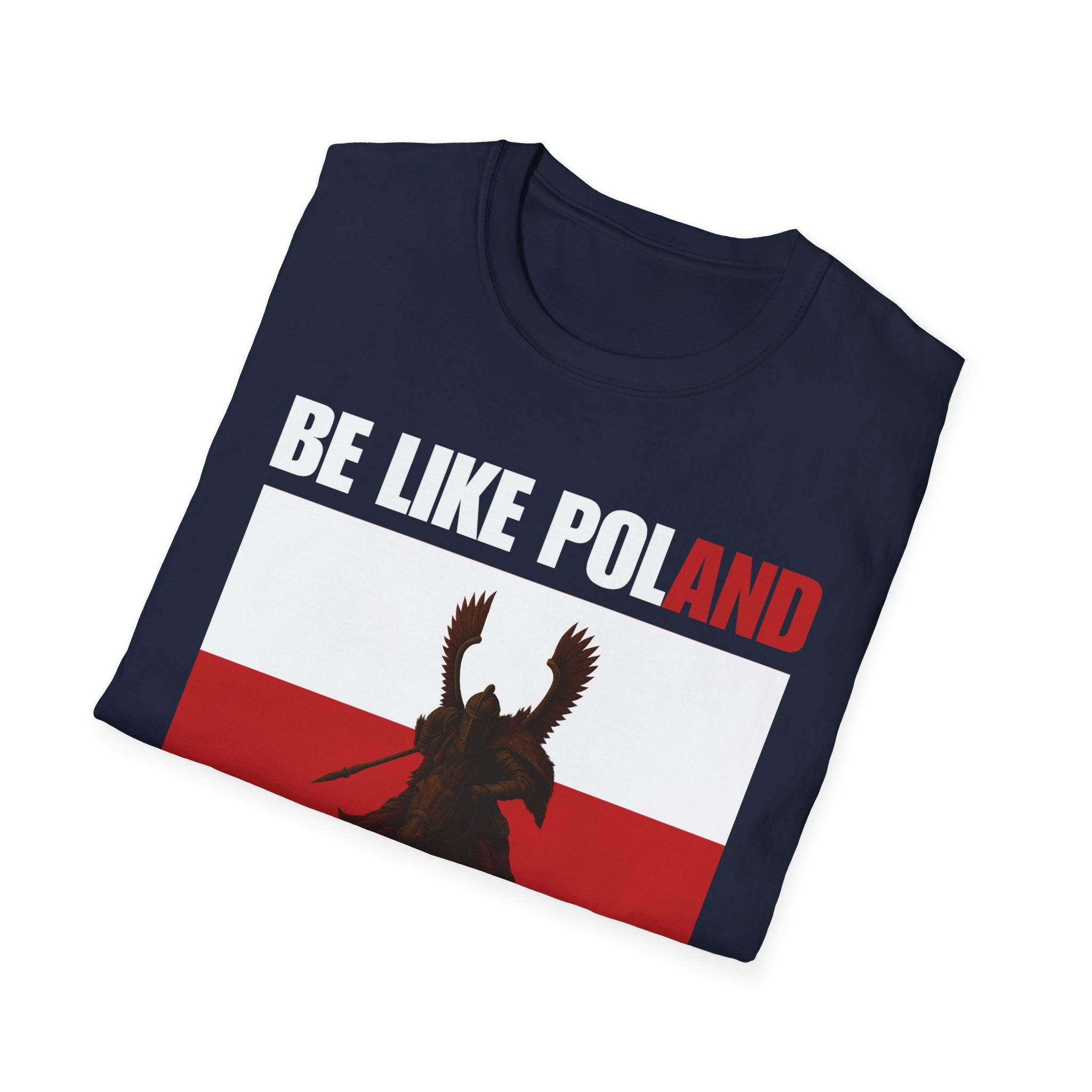 Be Like Poland Winged Hussar Softstyle Cotton T-Shirt