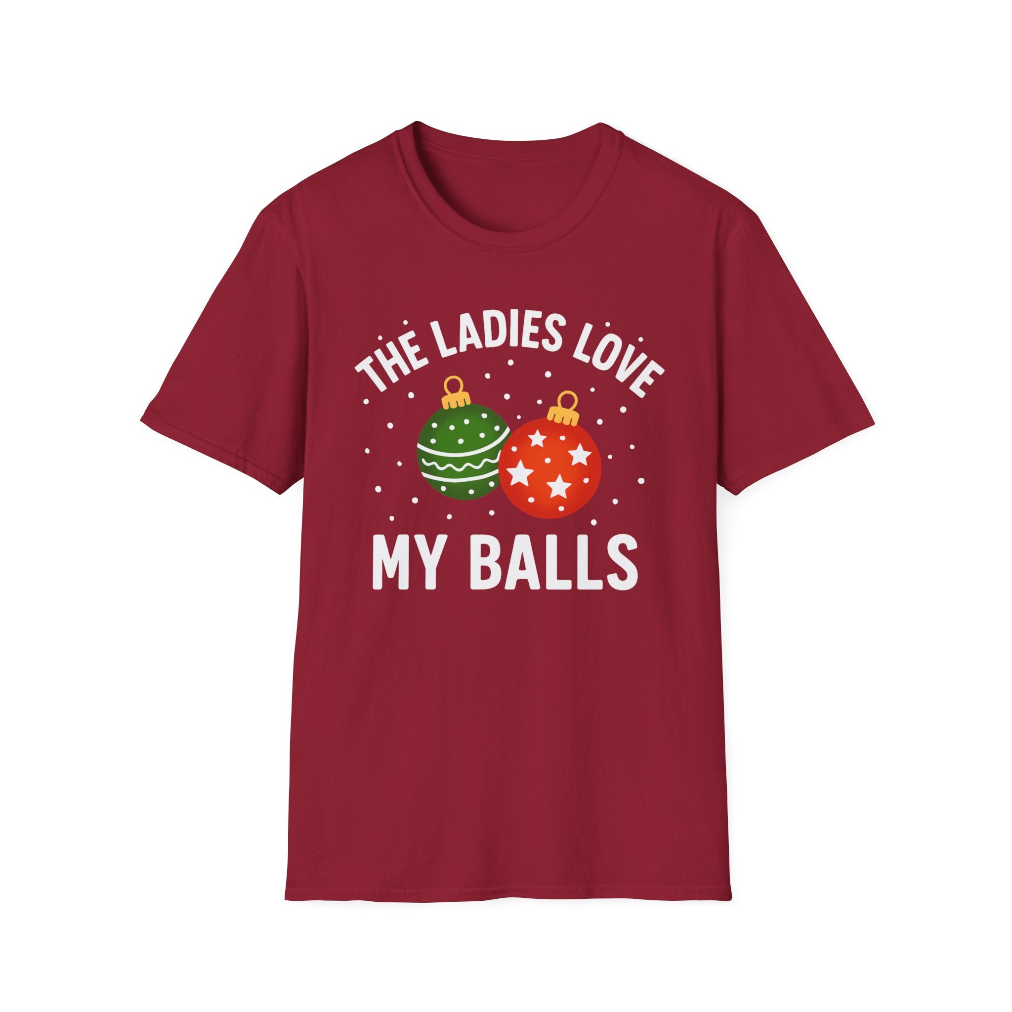 The Ladies Love My Balls T-Shirt | Funny Christmas Tee | Holiday Humor Shirt