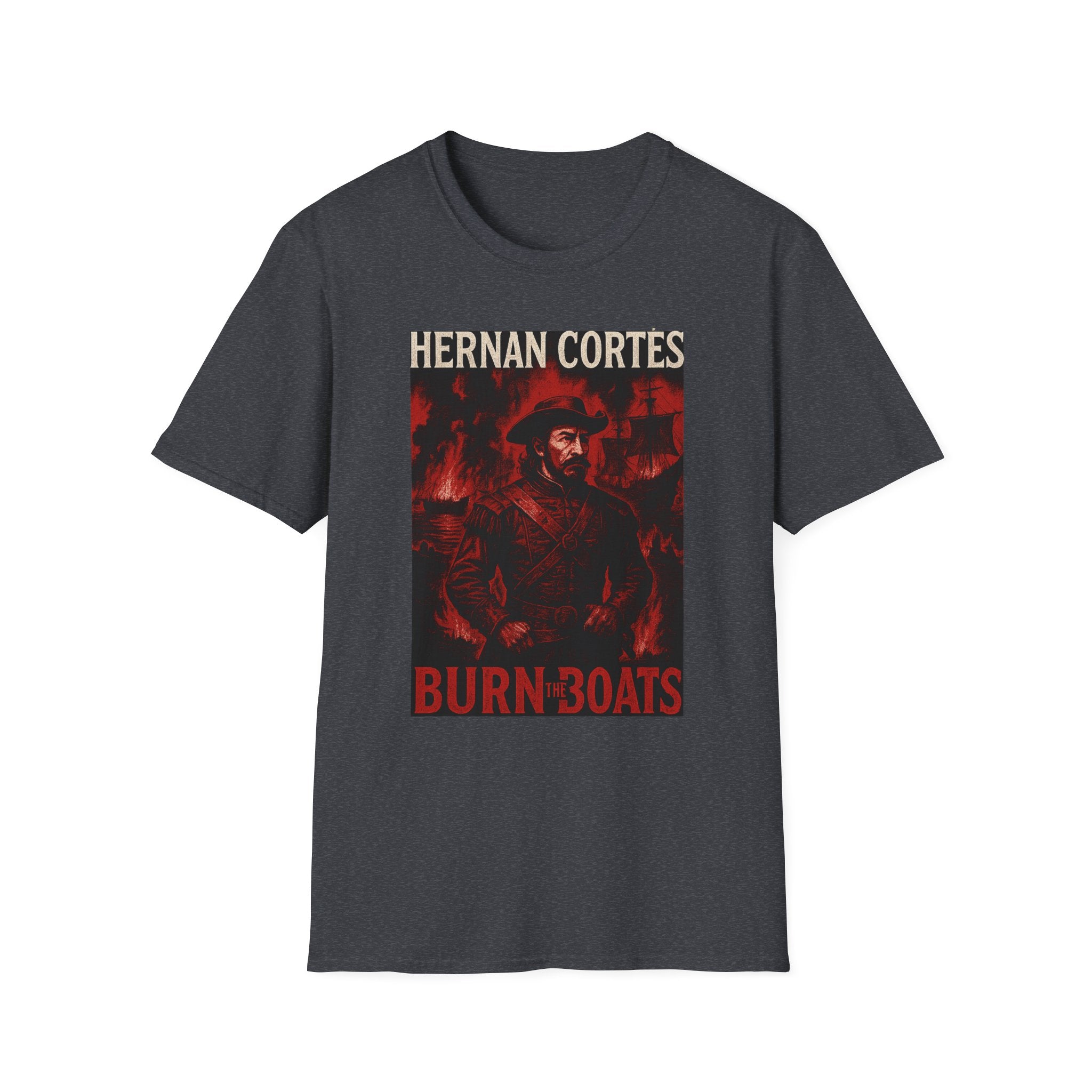 Hernan Cortes 'Burn Boats' Graphic Tee, Unisex Softstyle T-Shirt