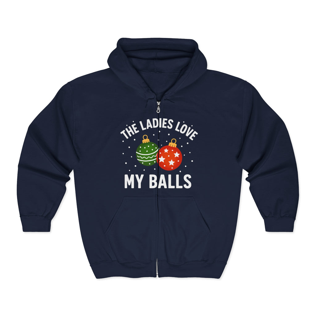 Funny Christmas Hoodie — “The Ladies Love My Balls” Holiday Zip-Up Hoodie