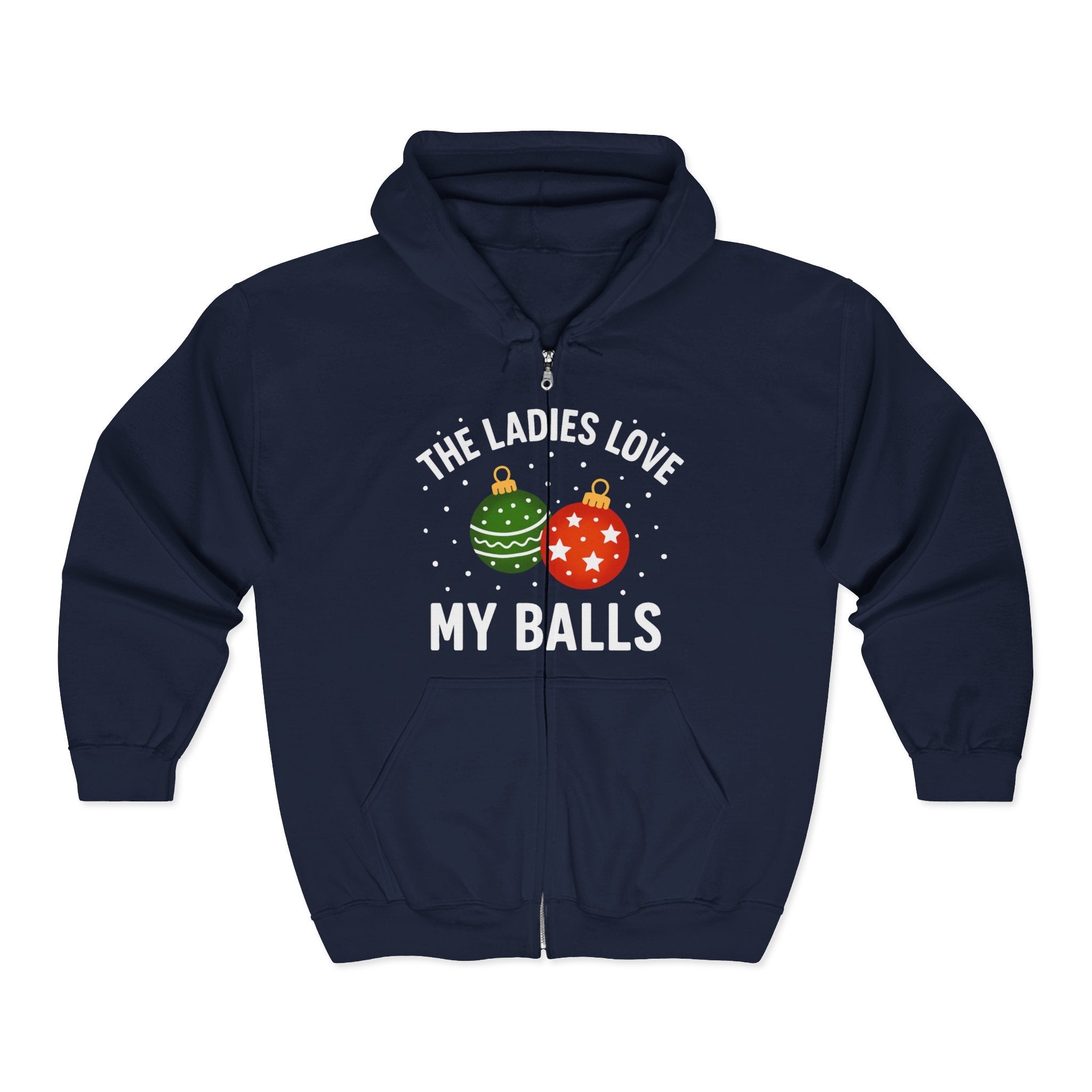 Funny Christmas Hoodie — “The Ladies Love My Balls” Holiday Zip-Up Hoodie