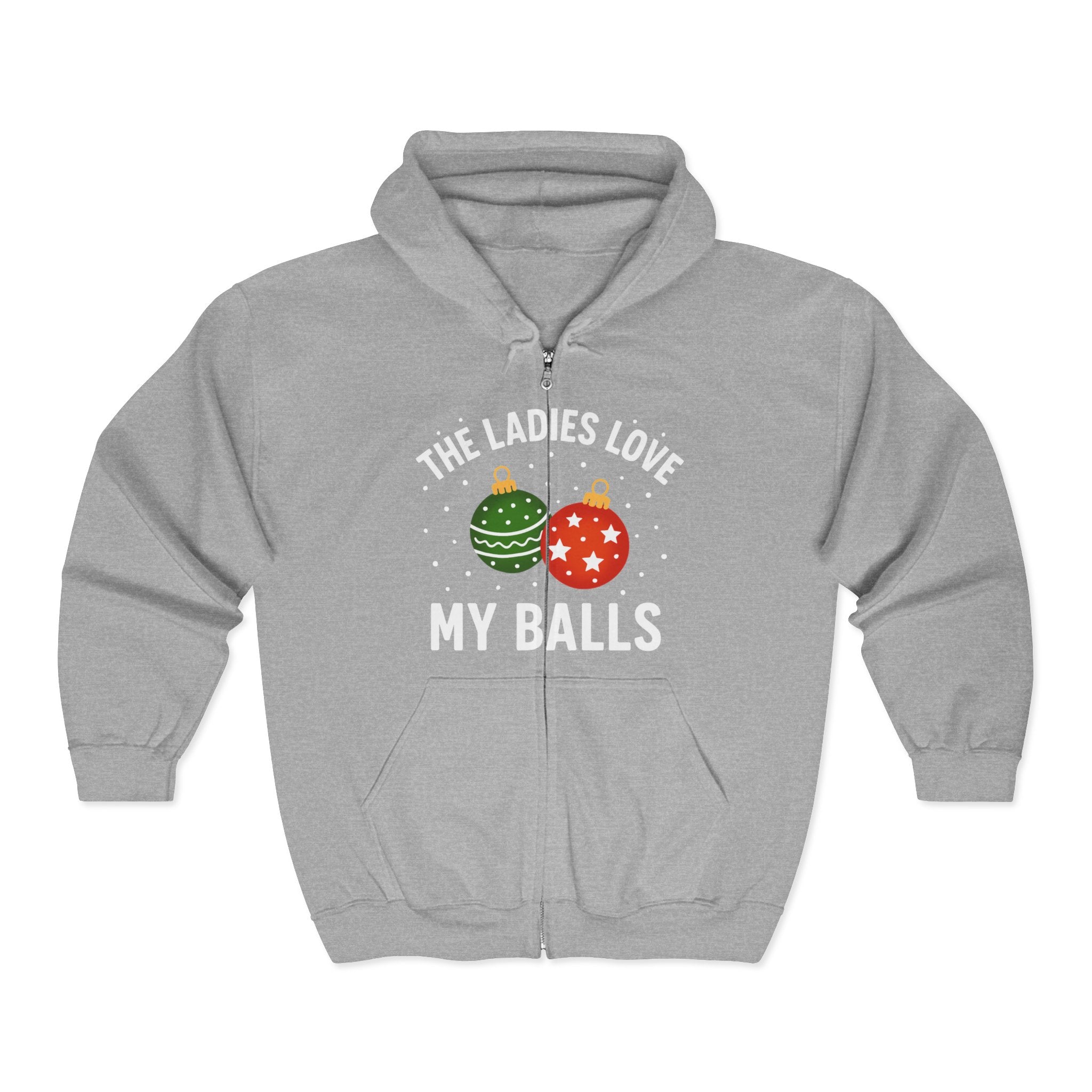Funny Christmas Hoodie — “The Ladies Love My Balls” Holiday Zip-Up Hoodie