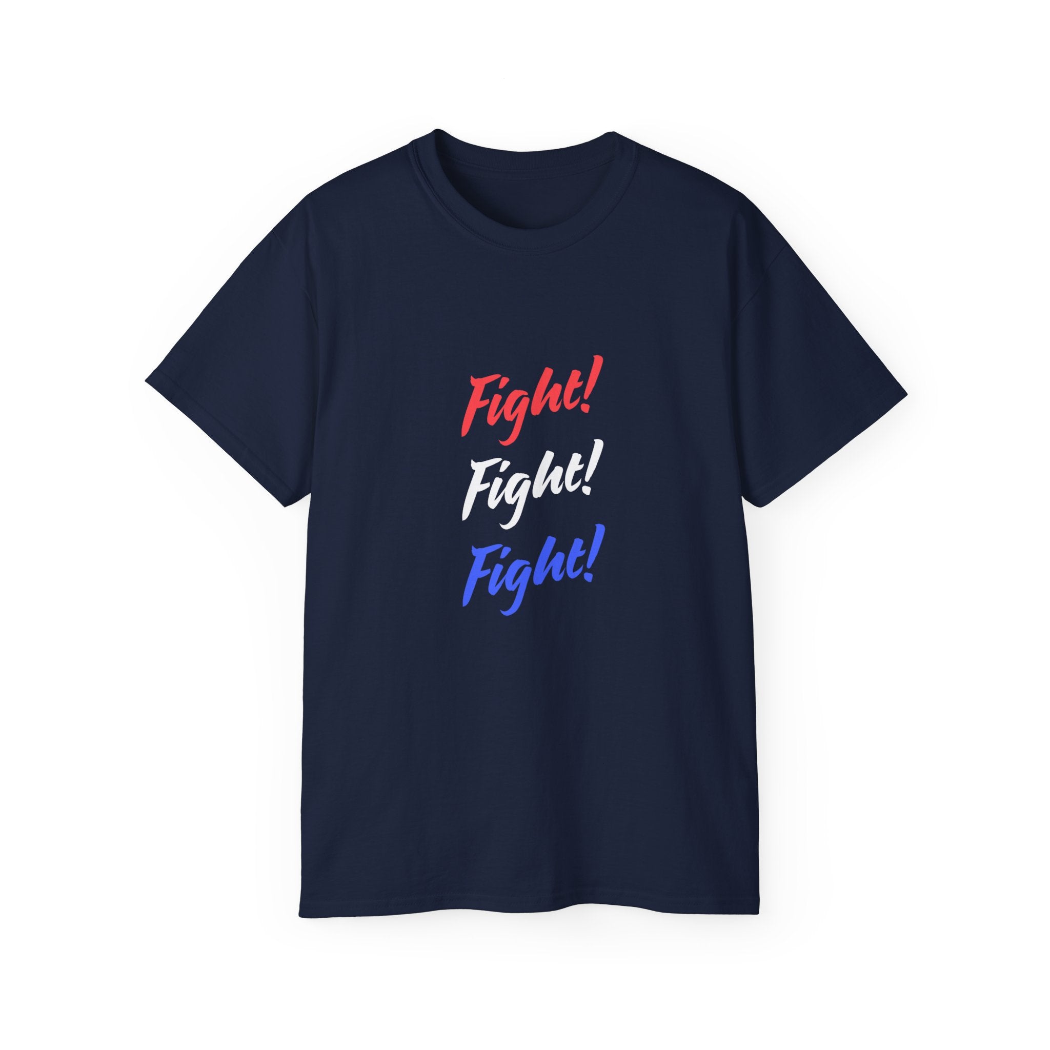 Bold Statement Tee – Fight! Fight! Fight! Unisex Cotton T-Shirt, Empowerment Shirt, Casual Wear, Gift for Fighters, Motivational Top