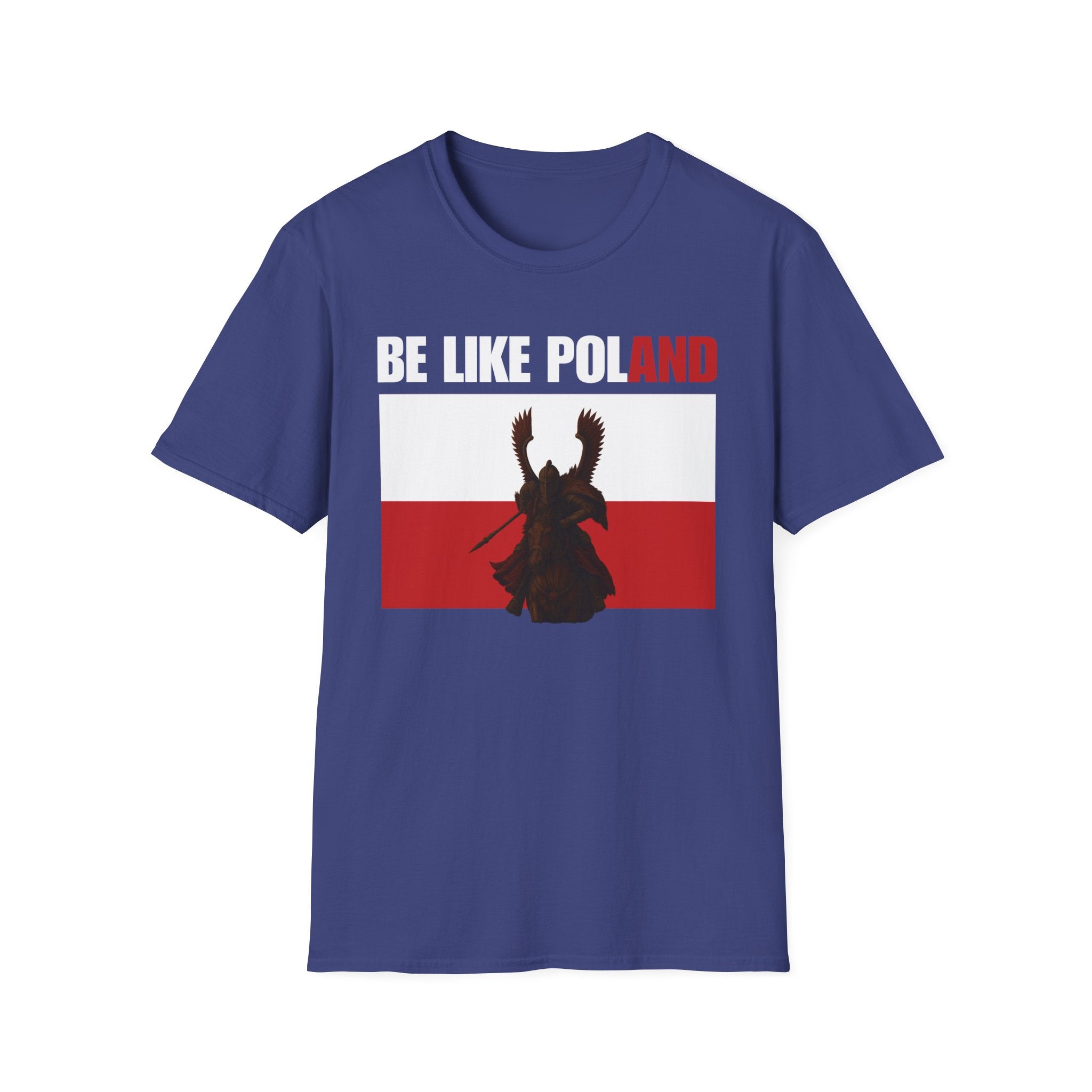 Be Like Poland Winged Hussar Softstyle Cotton T-Shirt