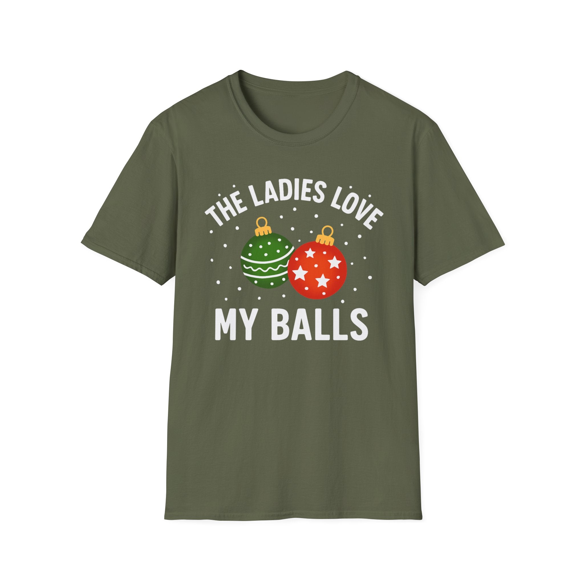 The Ladies Love My Balls T-Shirt | Funny Christmas Tee | Holiday Humor Shirt