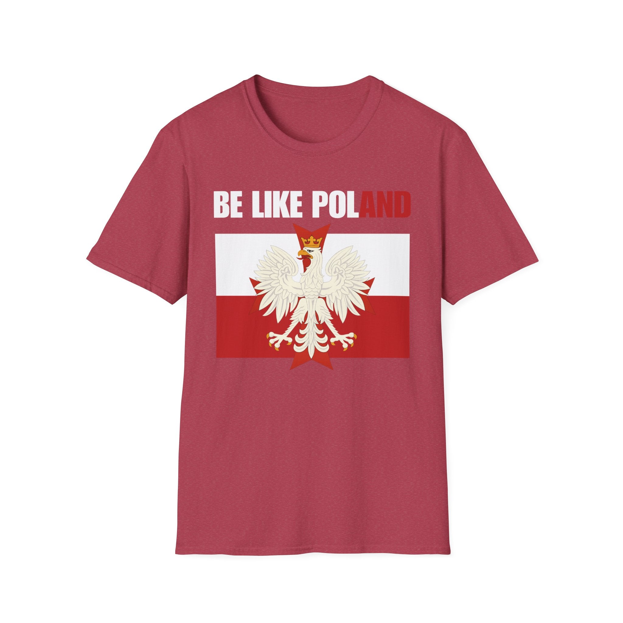 Be Like Poland Polish Eagle and Cross Softstyle Cotton T-Shirt Shirt