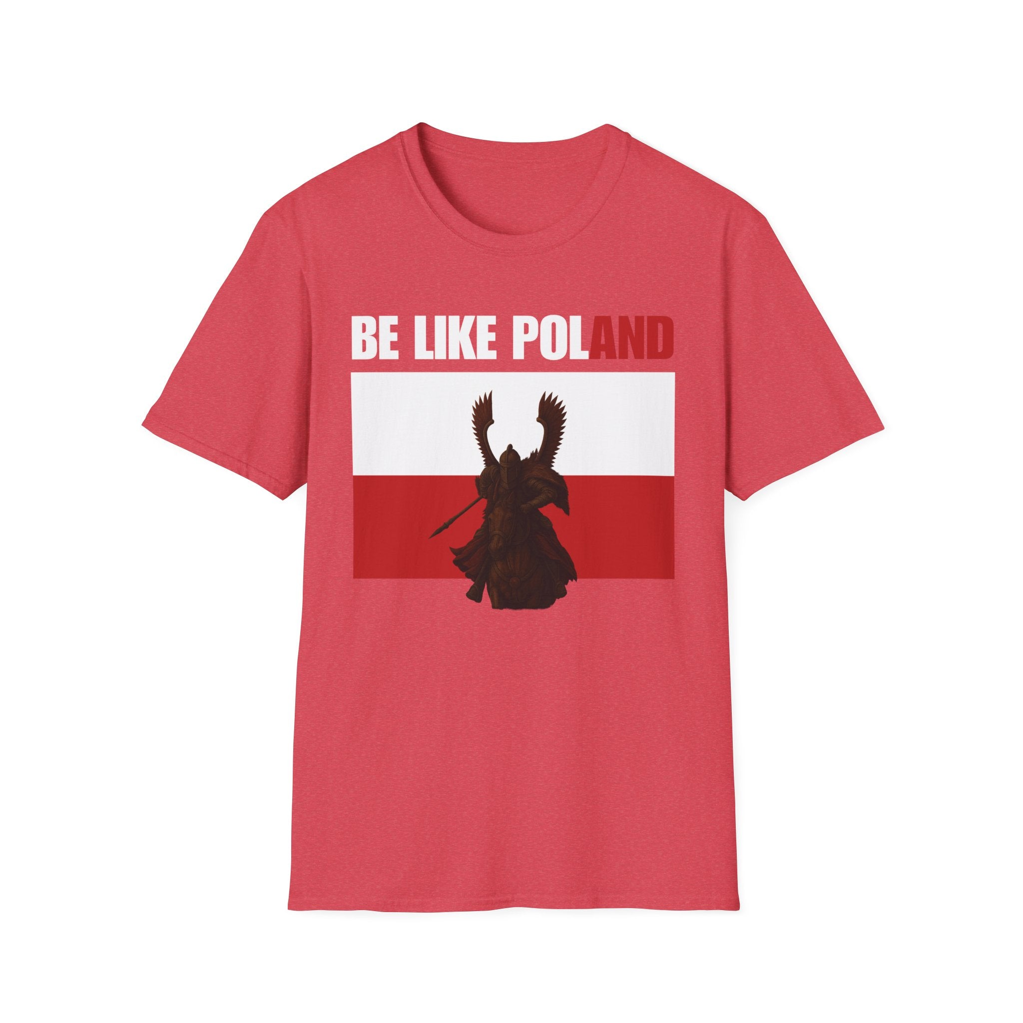 Be Like Poland Winged Hussar Front, Polish Eagle Cross Back Heavy Cotton Softstyle T-Shirt Softstyle Tee