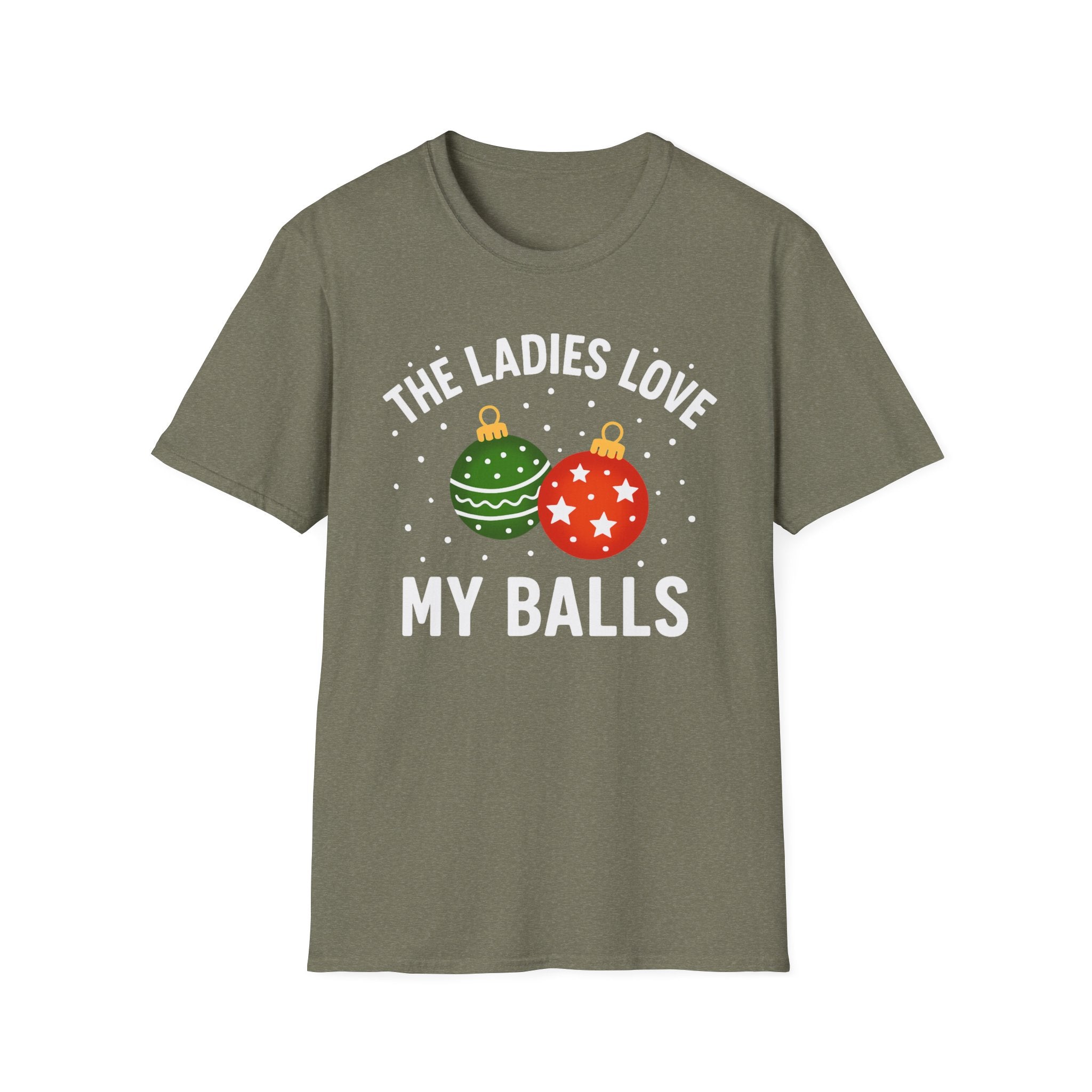 The Ladies Love My Balls T-Shirt | Funny Christmas Tee | Holiday Humor Shirt