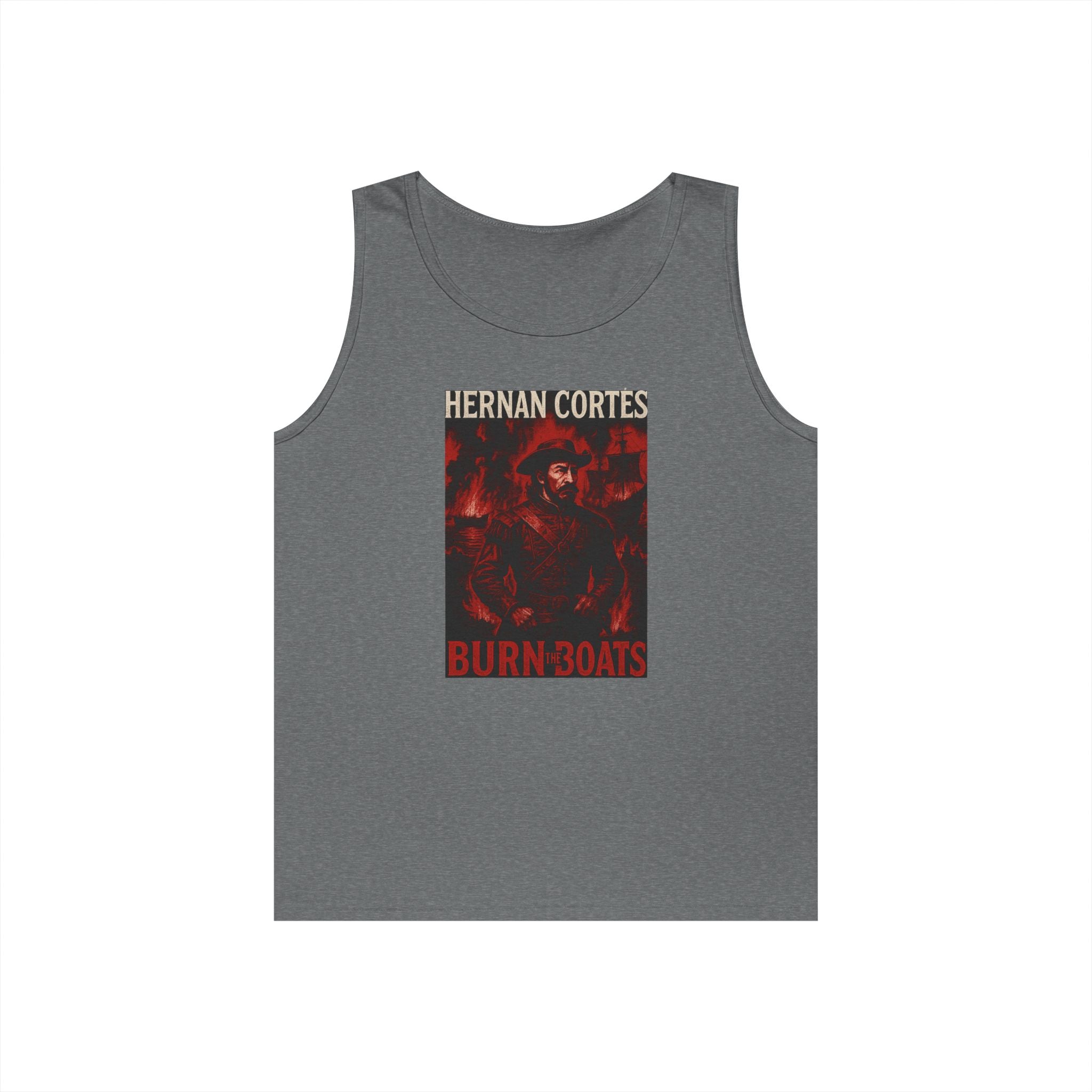 Hernan Cortes Burn The Boats Heavy Cotton Tank Top