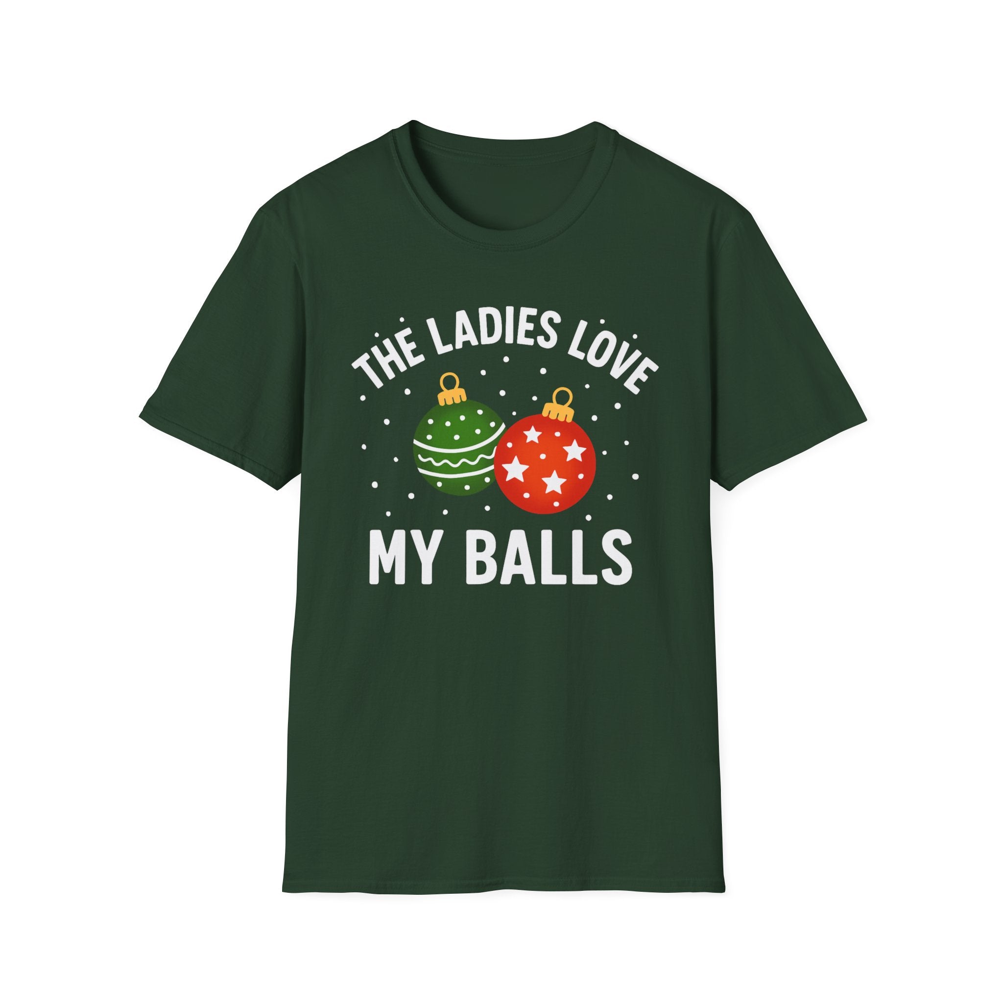 The Ladies Love My Balls T-Shirt | Funny Christmas Tee | Holiday Humor Shirt