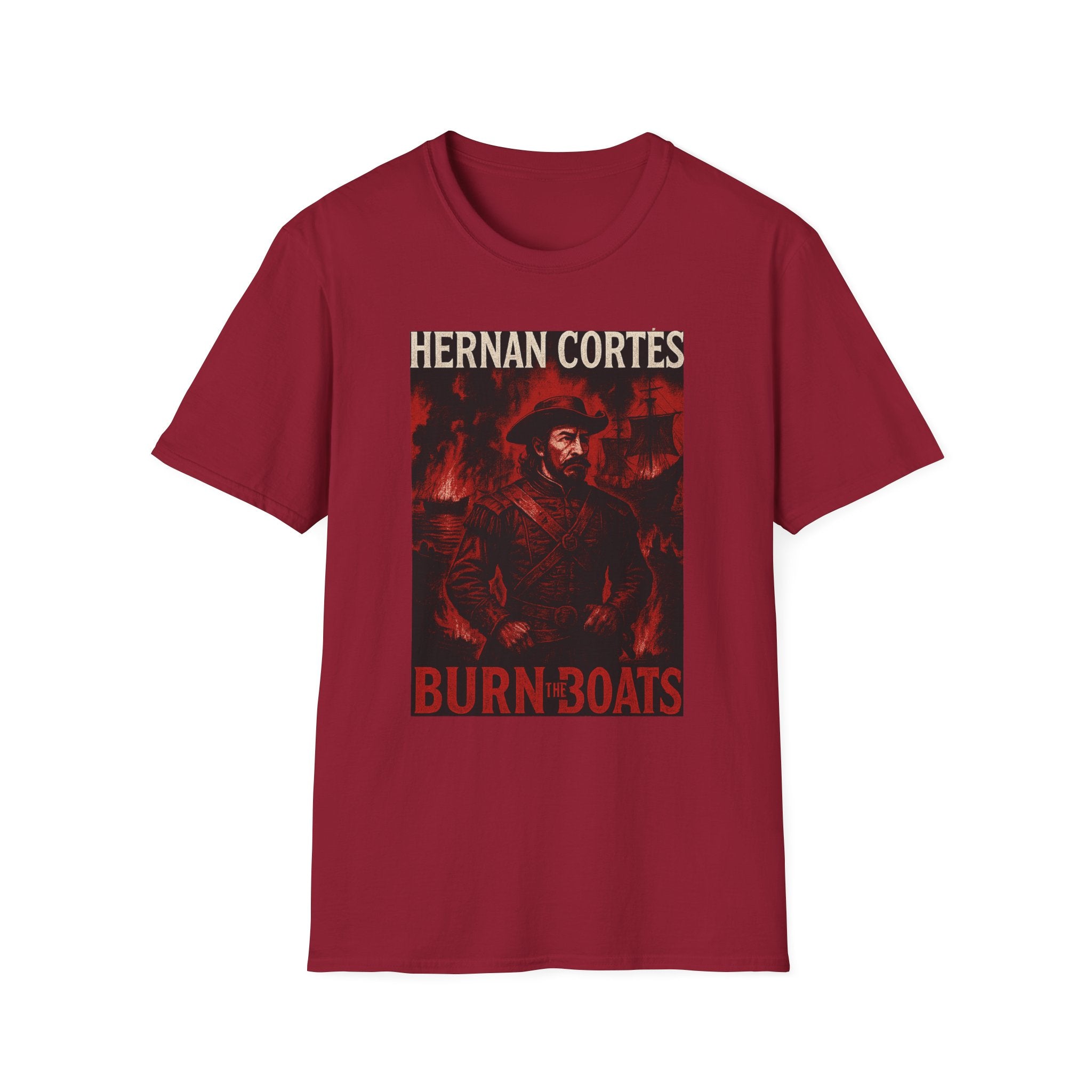 Hernan Cortes 'Burn Boats' Graphic Tee, Unisex Softstyle T-Shirt
