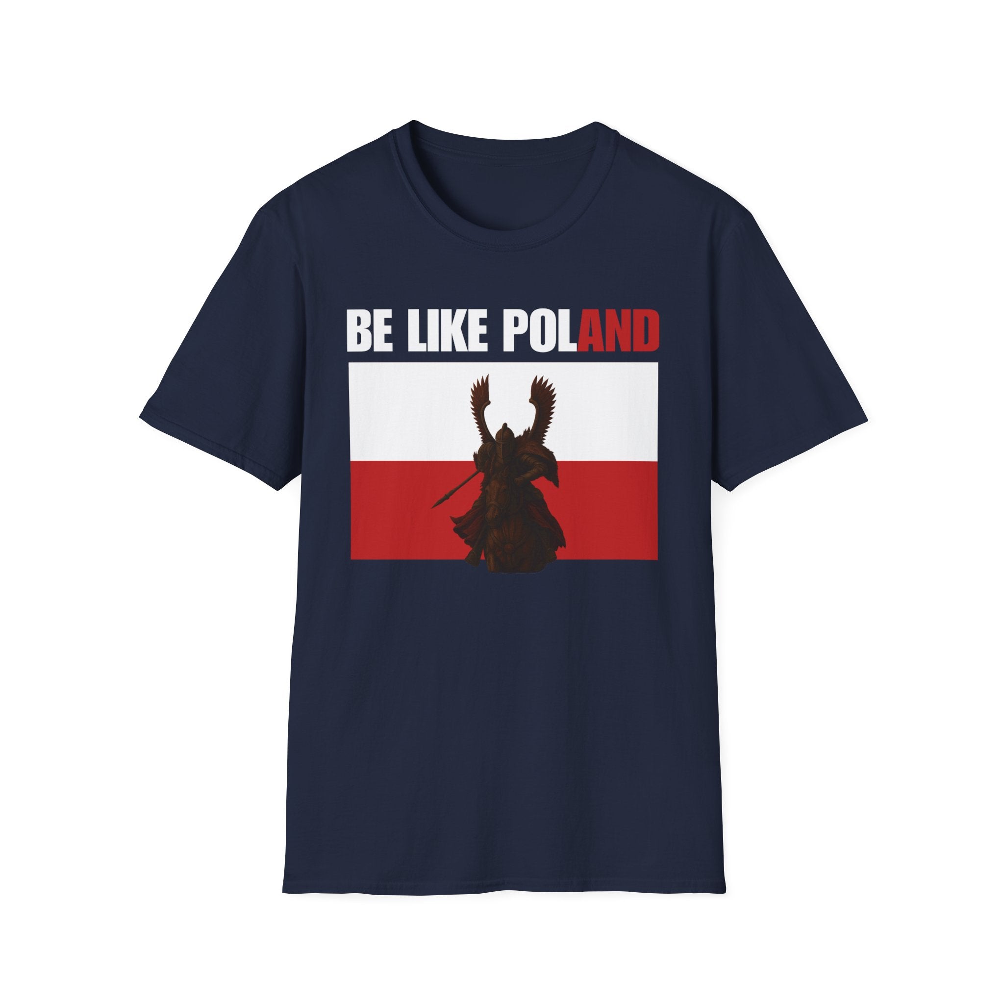 Be Like Poland Winged Hussar Softstyle Cotton T-Shirt