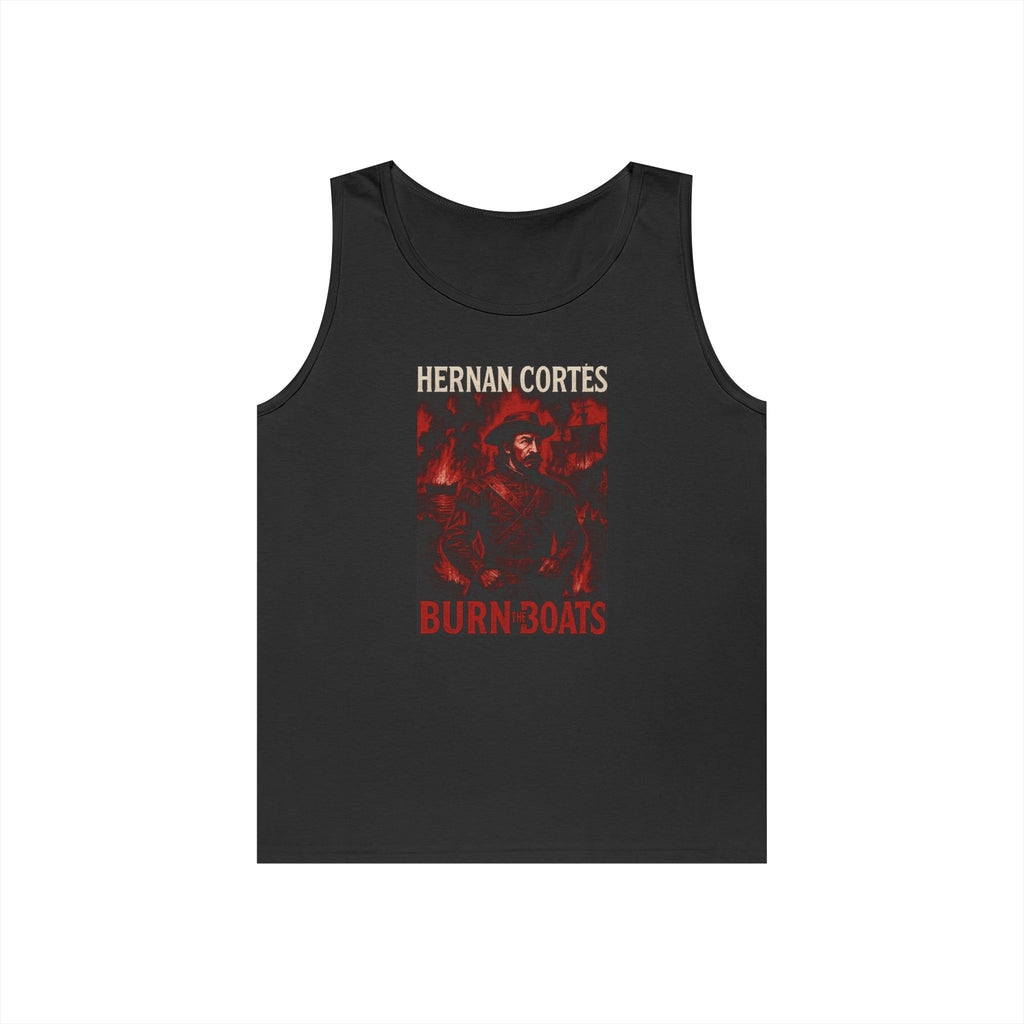Hernan Cortes Burn The Boats Heavy Cotton Tank Top