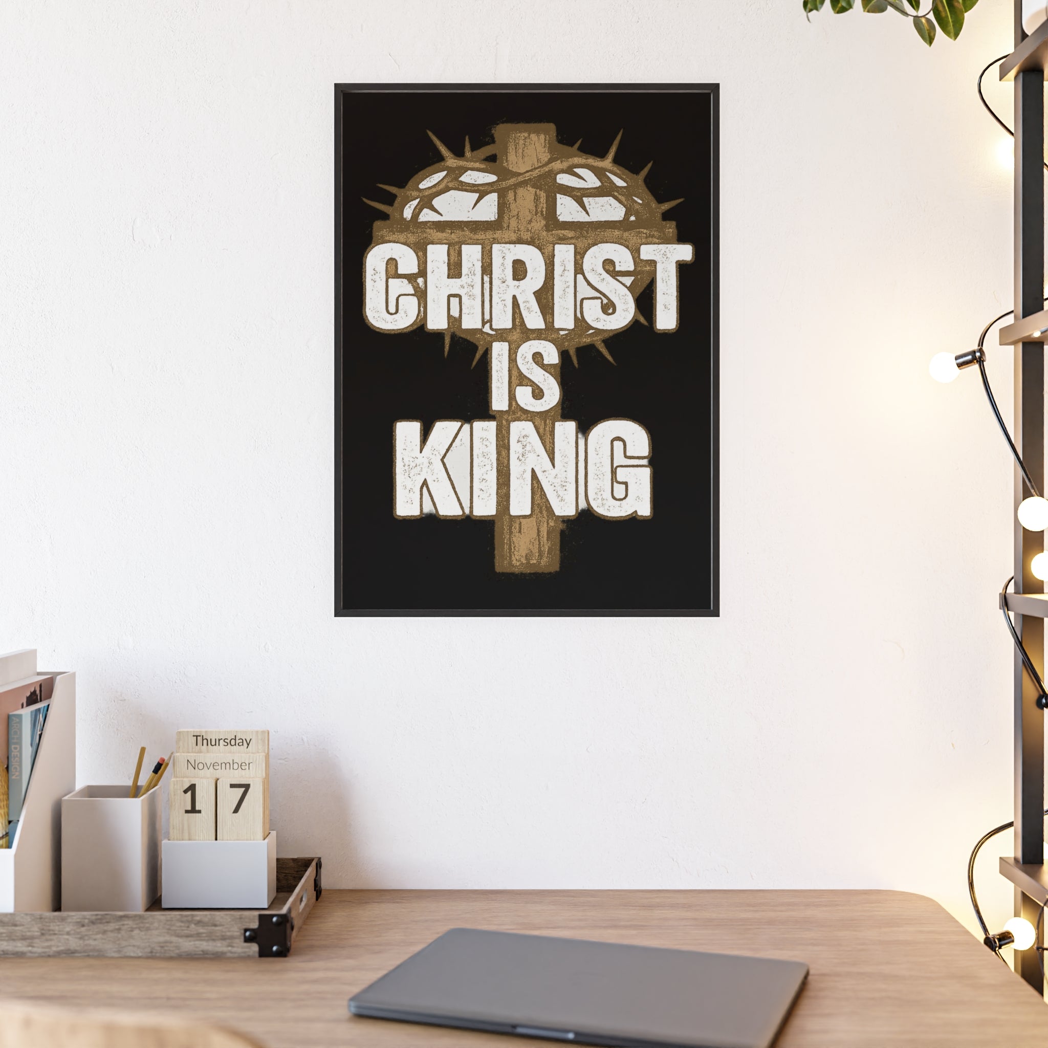 Christ is King Poster with Wooden Frame