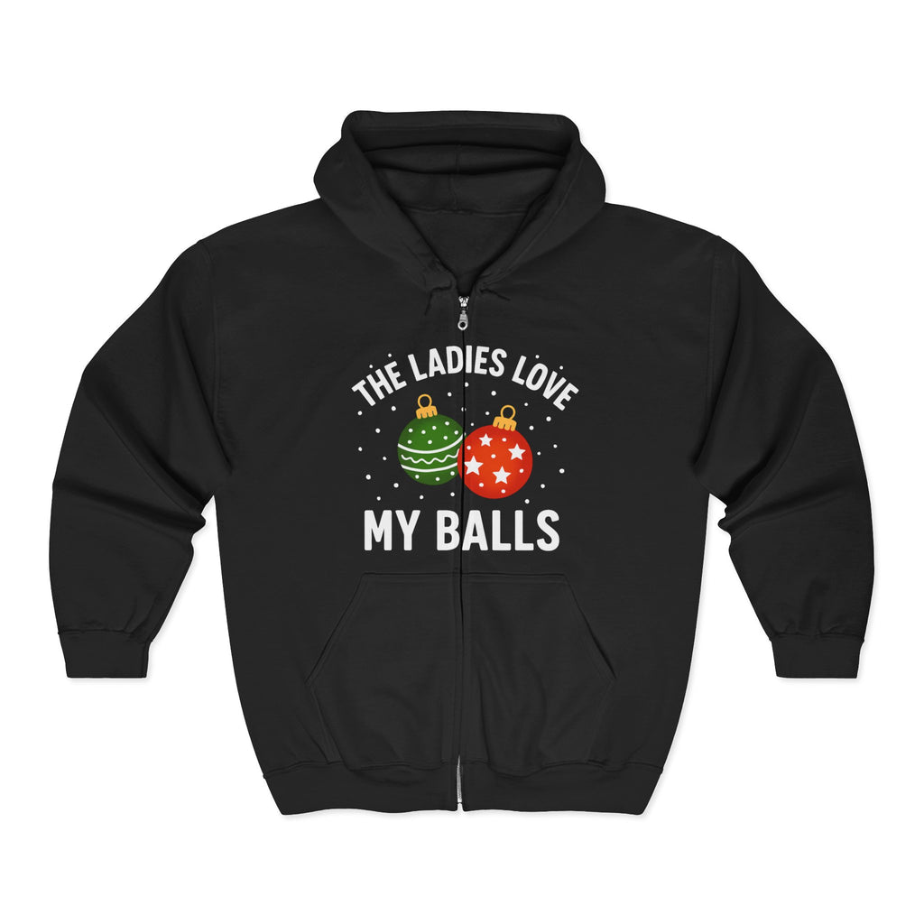 Funny Christmas Hoodie — “The Ladies Love My Balls” Holiday Zip-Up Hoodie