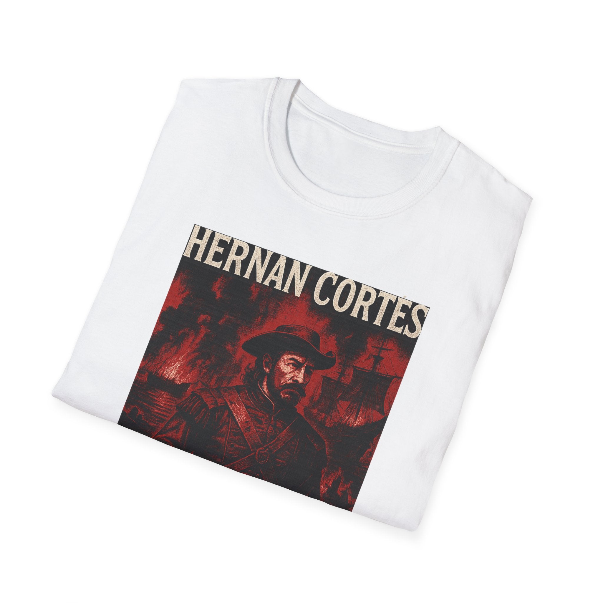 Hernan Cortes 'Burn Boats' Graphic Tee, Unisex Softstyle T-Shirt