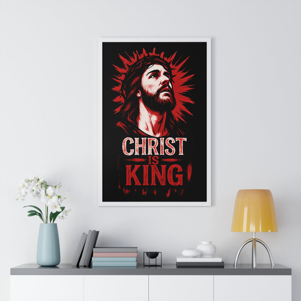 Christ is King Vertical Framed Poster, Christian Art