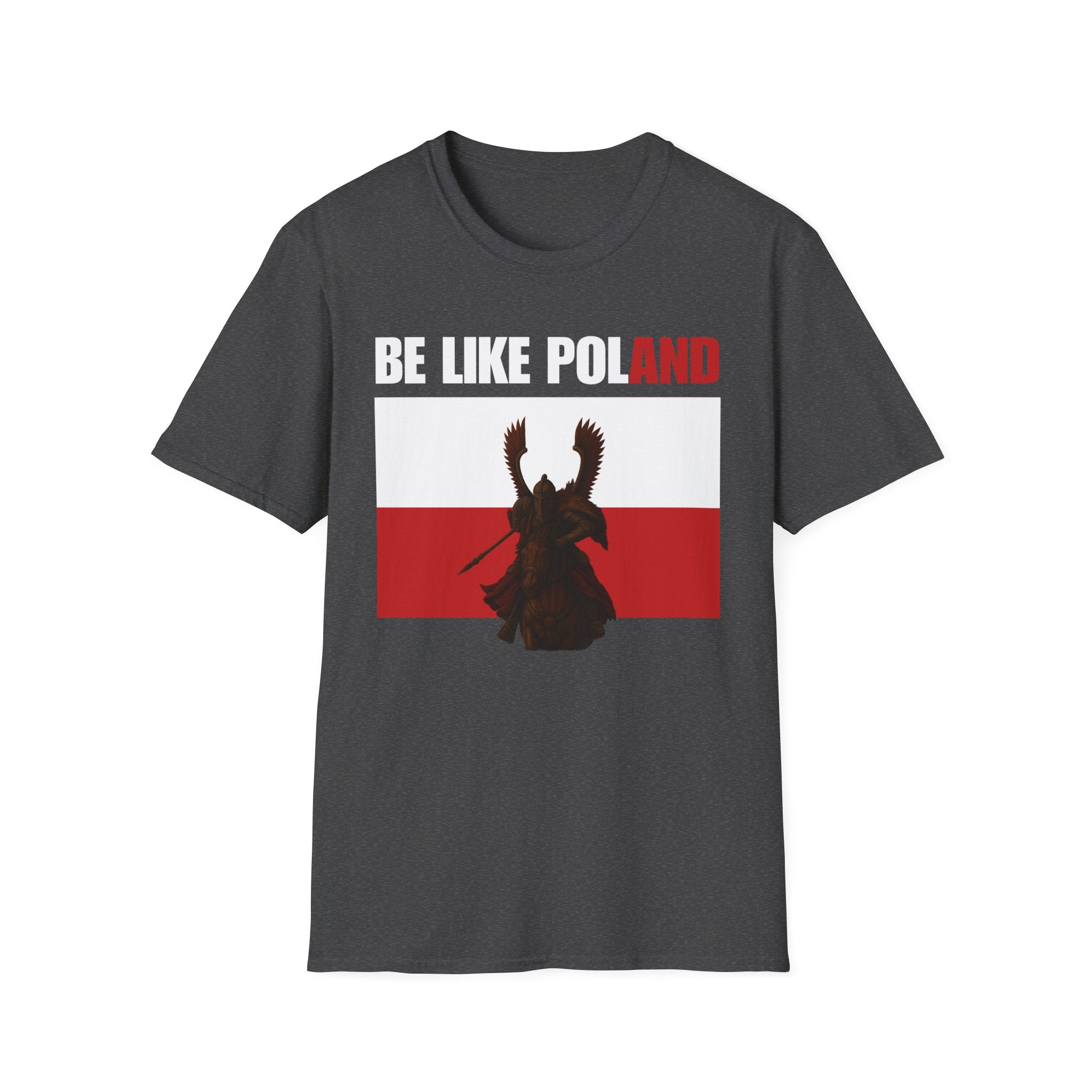 Be Like Poland Winged Hussar Front, Polish Eagle Cross Back Heavy Cotton Softstyle T-Shirt Softstyle Tee