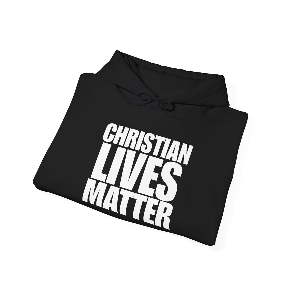 Christian Lives Matter Pull Over Hoodie Sweatshirt
