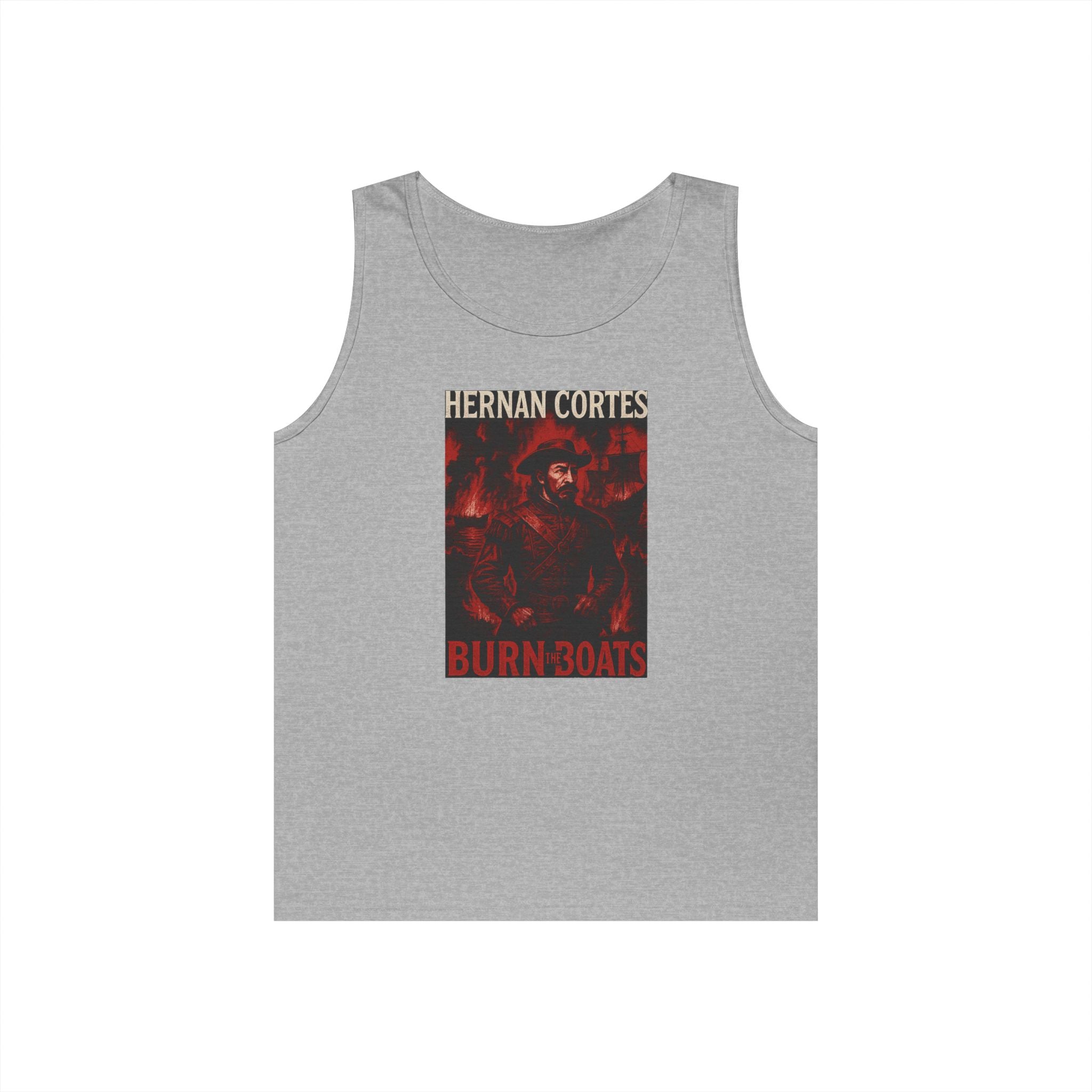 Hernan Cortes Burn The Boats Heavy Cotton Tank Top