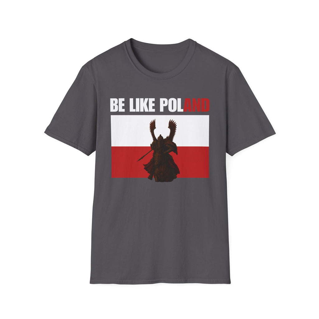 Be Like Poland Winged Hussar Softstyle Cotton T-Shirt