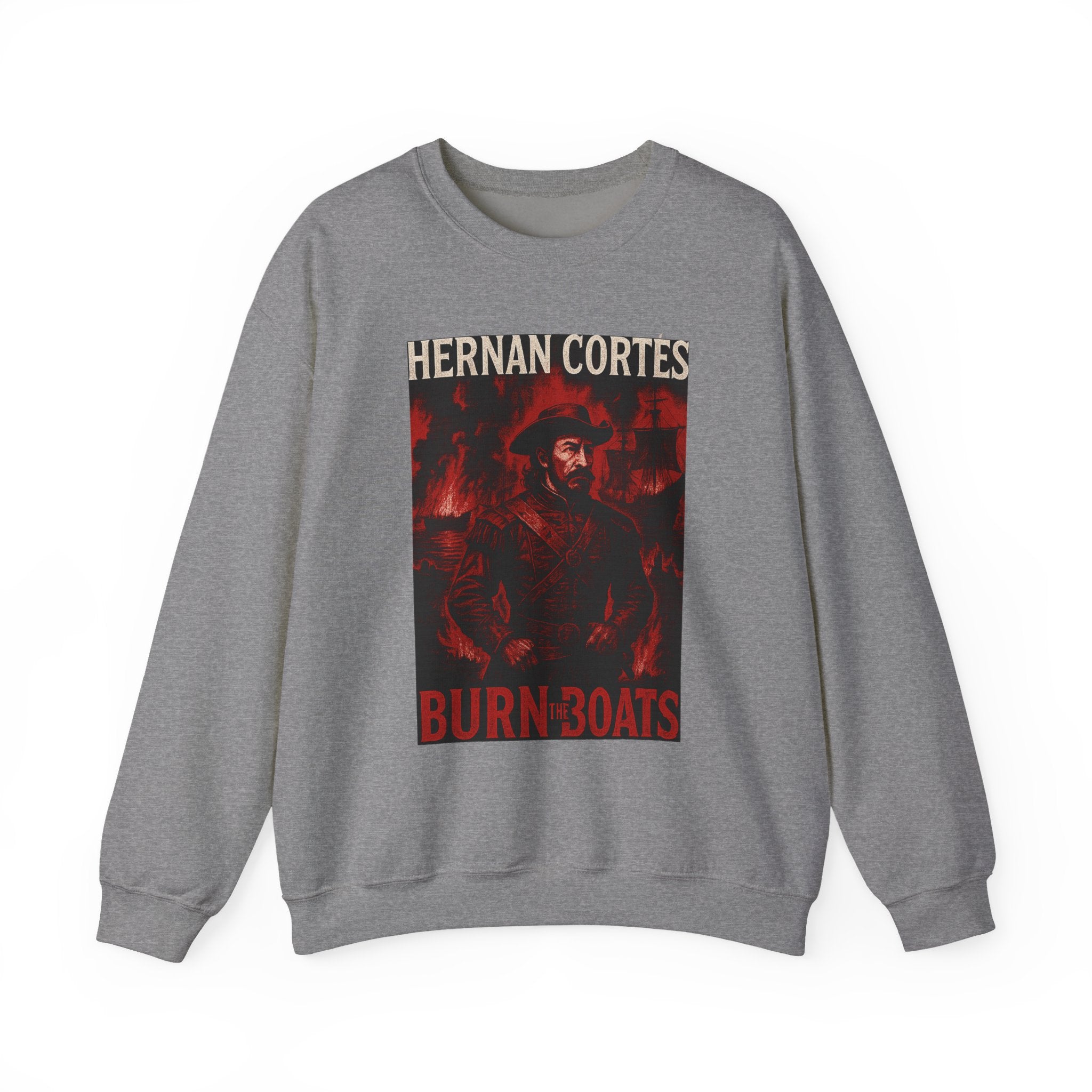 Hernan Cortes Burn The Boats Crewneck Sweatshirt