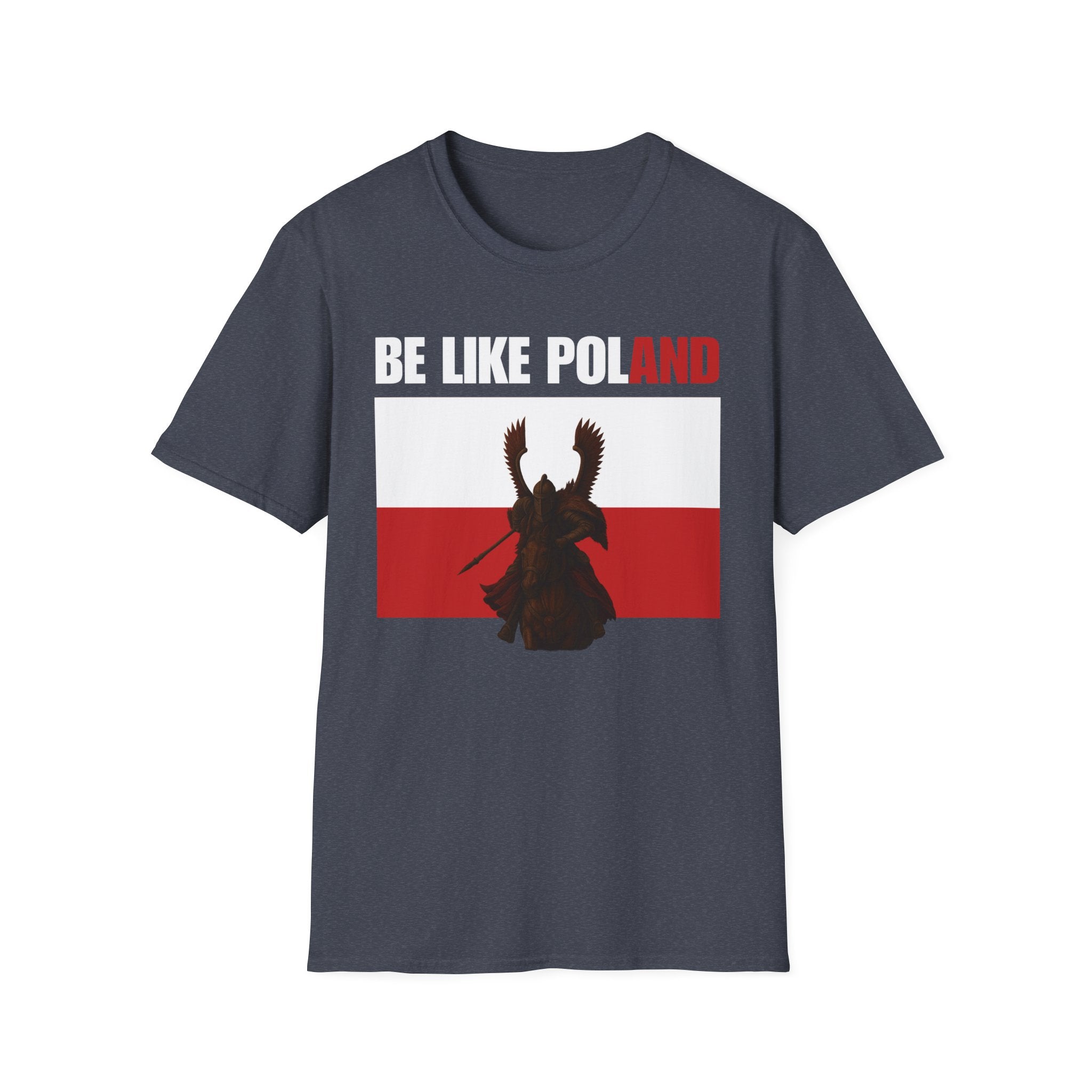 Be Like Poland Winged Hussar Front, Polish Eagle Cross Back Heavy Cotton Softstyle T-Shirt Softstyle Tee