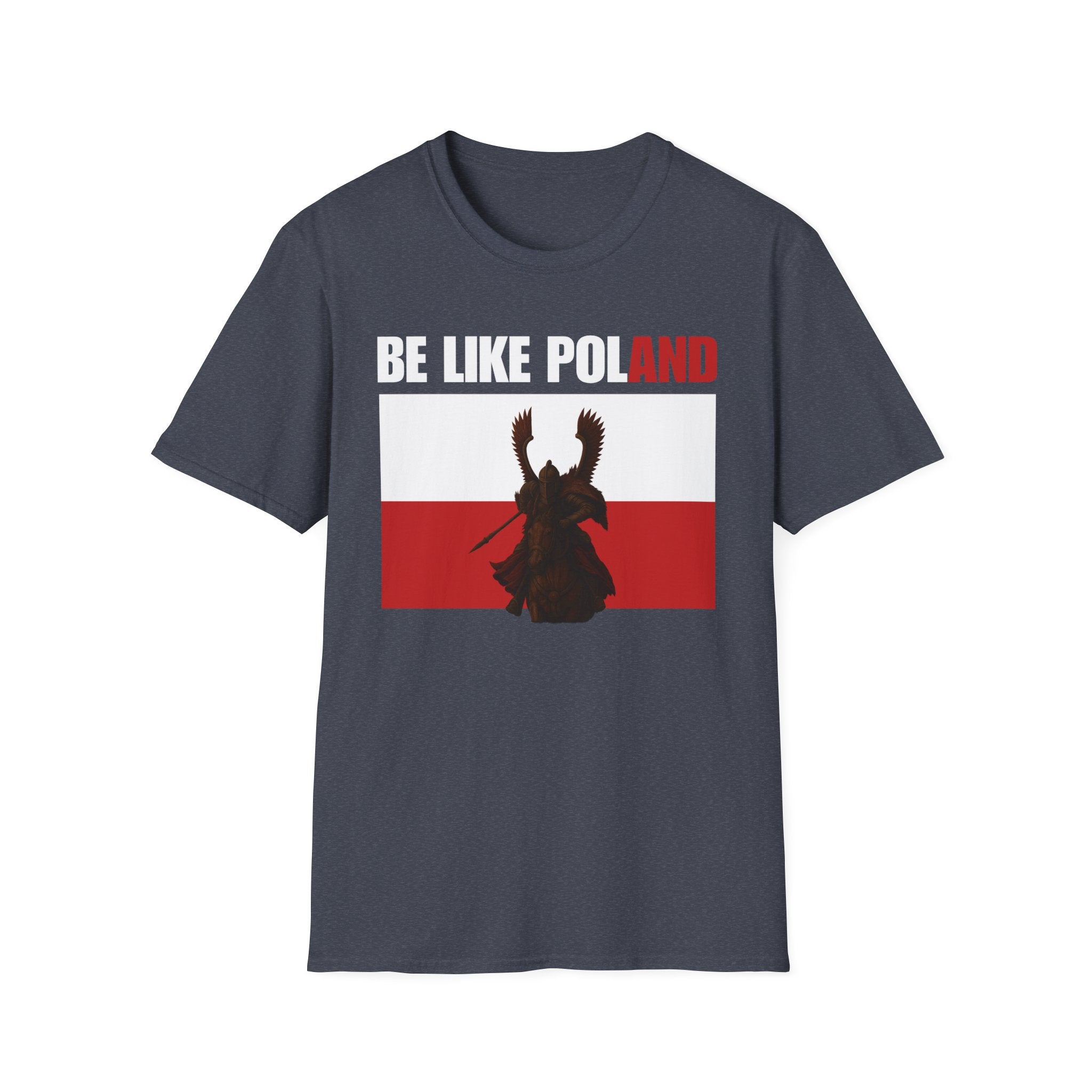 Be Like Poland Winged Hussar Softstyle Cotton T-Shirt