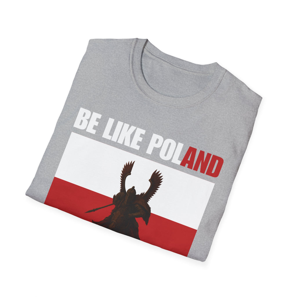 Be Like Poland Winged Hussar Softstyle Cotton T-Shirt