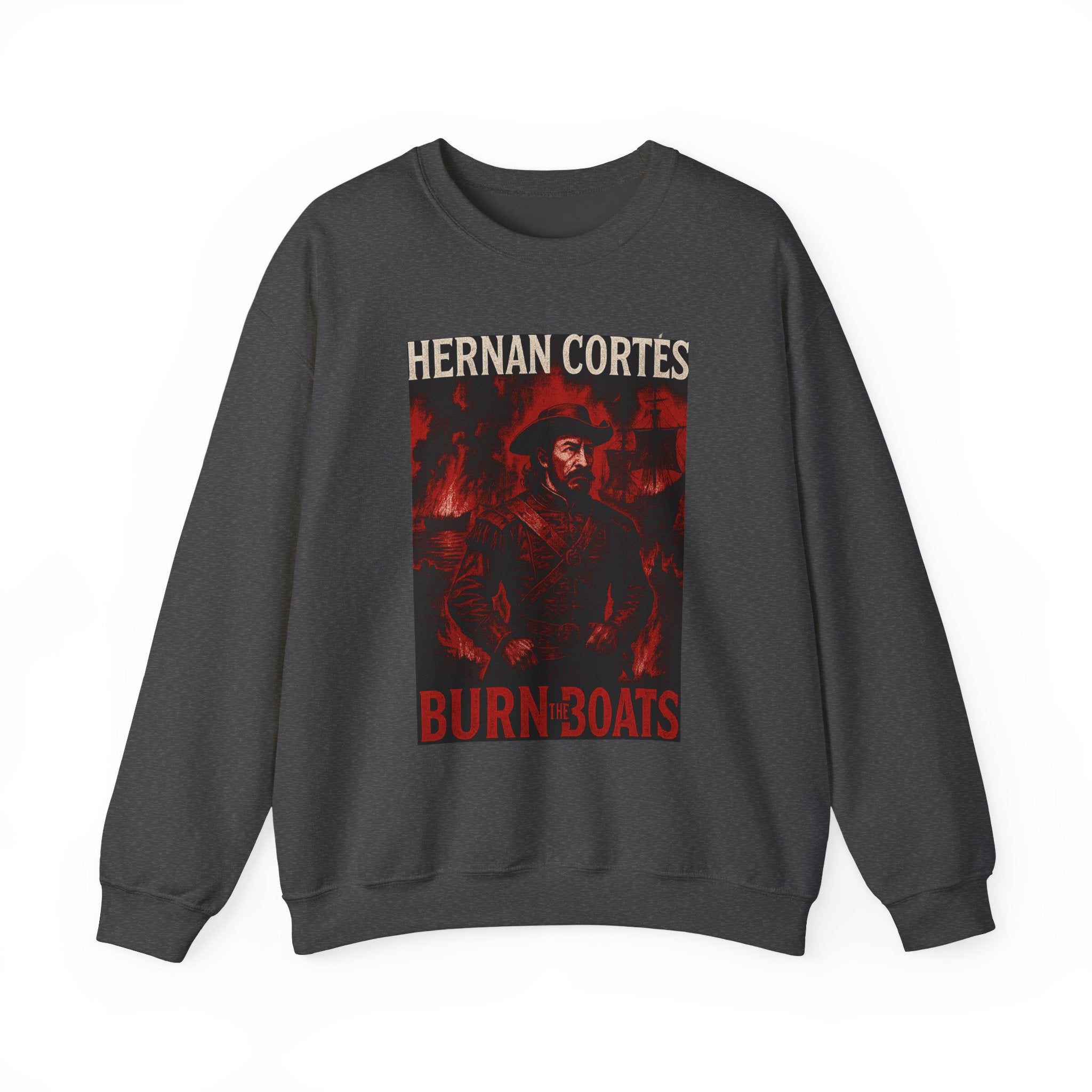 Hernan Cortes Burn The Boats Crewneck Sweatshirt