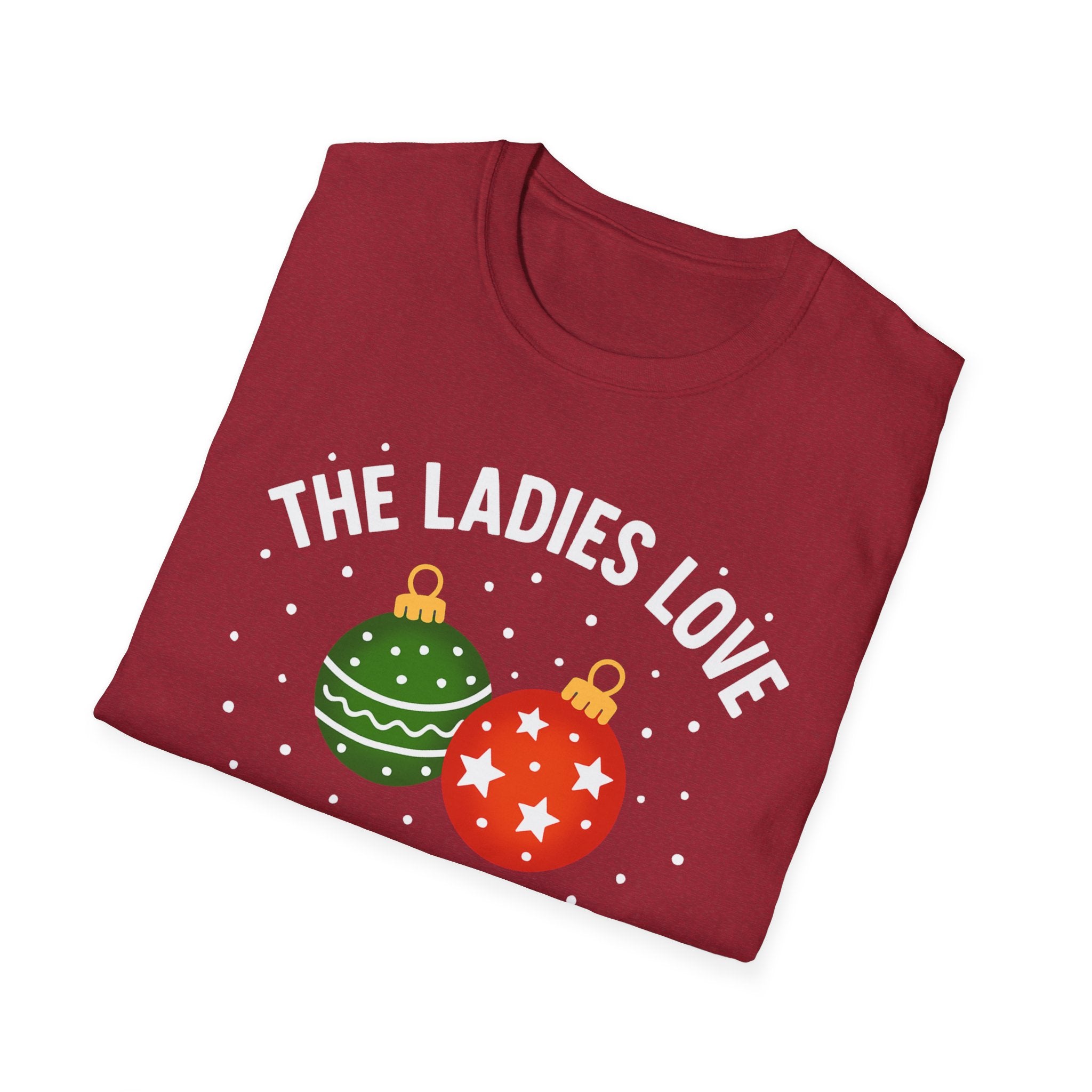 The Ladies Love My Balls T-Shirt | Funny Christmas Tee | Holiday Humor Shirt