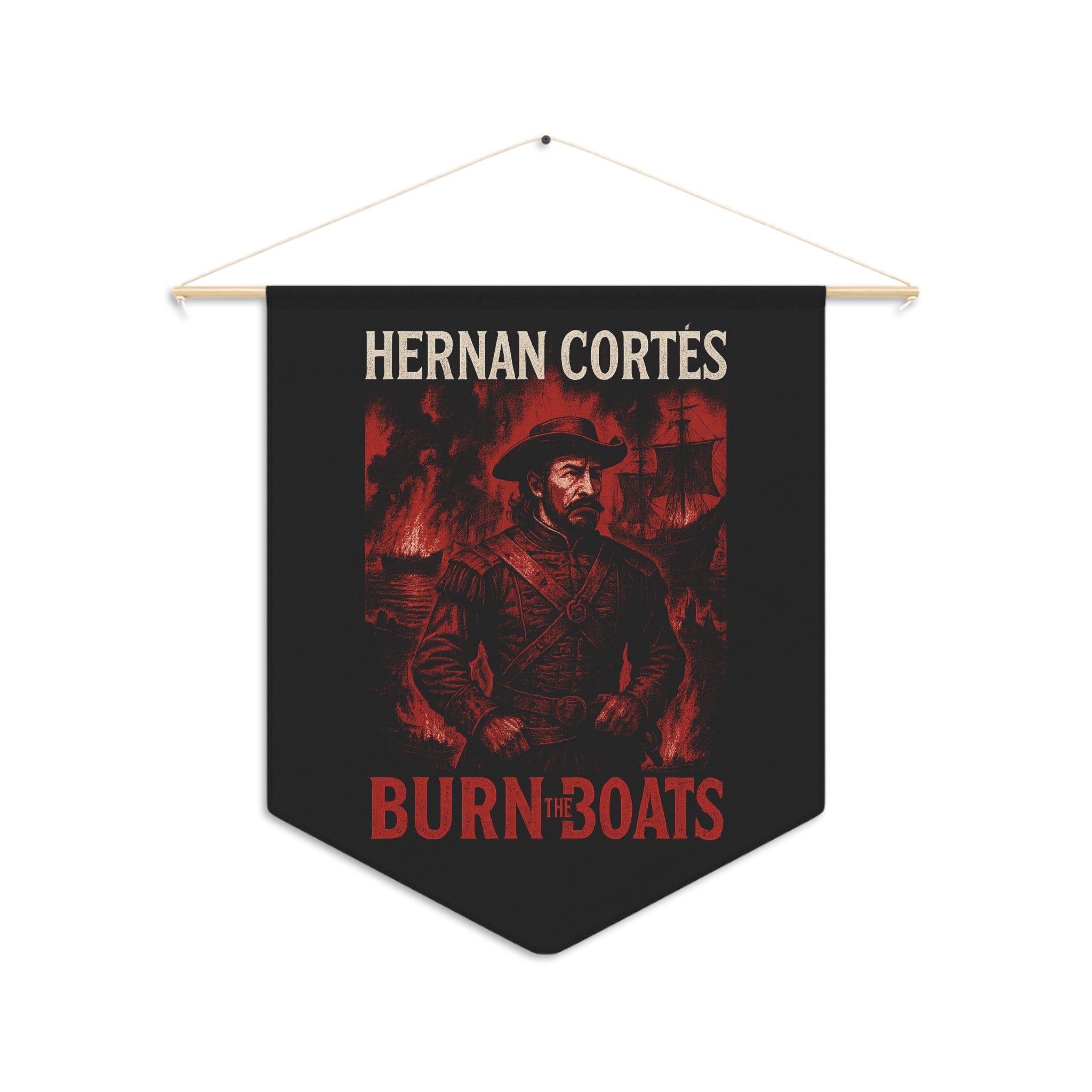 Hernan Cortes Burn the Boats Historical Pennant Wall Decor, Vintage Inspired Banner