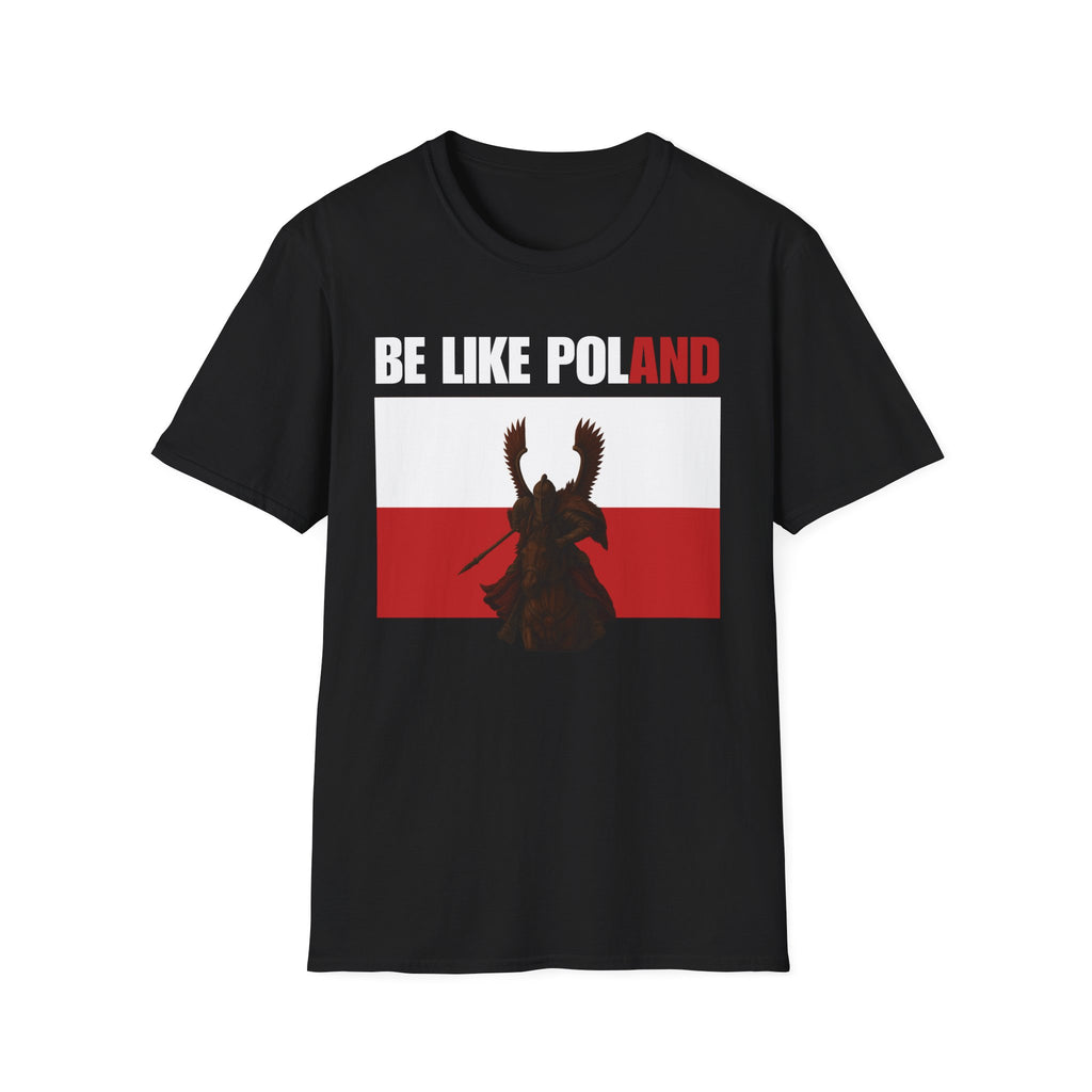 Be Like Poland Winged Hussar Front, Polish Eagle Cross Back Heavy Cotton Softstyle T-Shirt Softstyle Tee