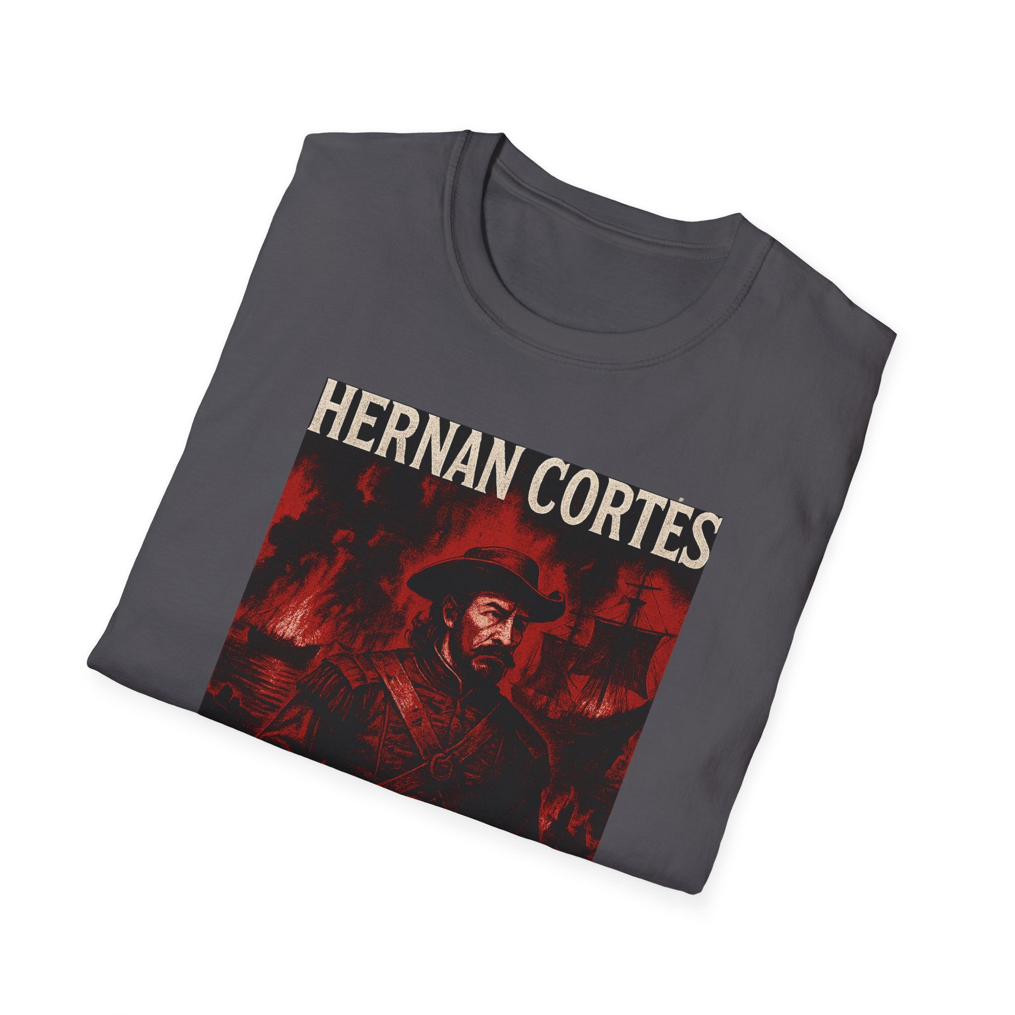 Hernan Cortes 'Burn Boats' Graphic Tee, Unisex Softstyle T-Shirt