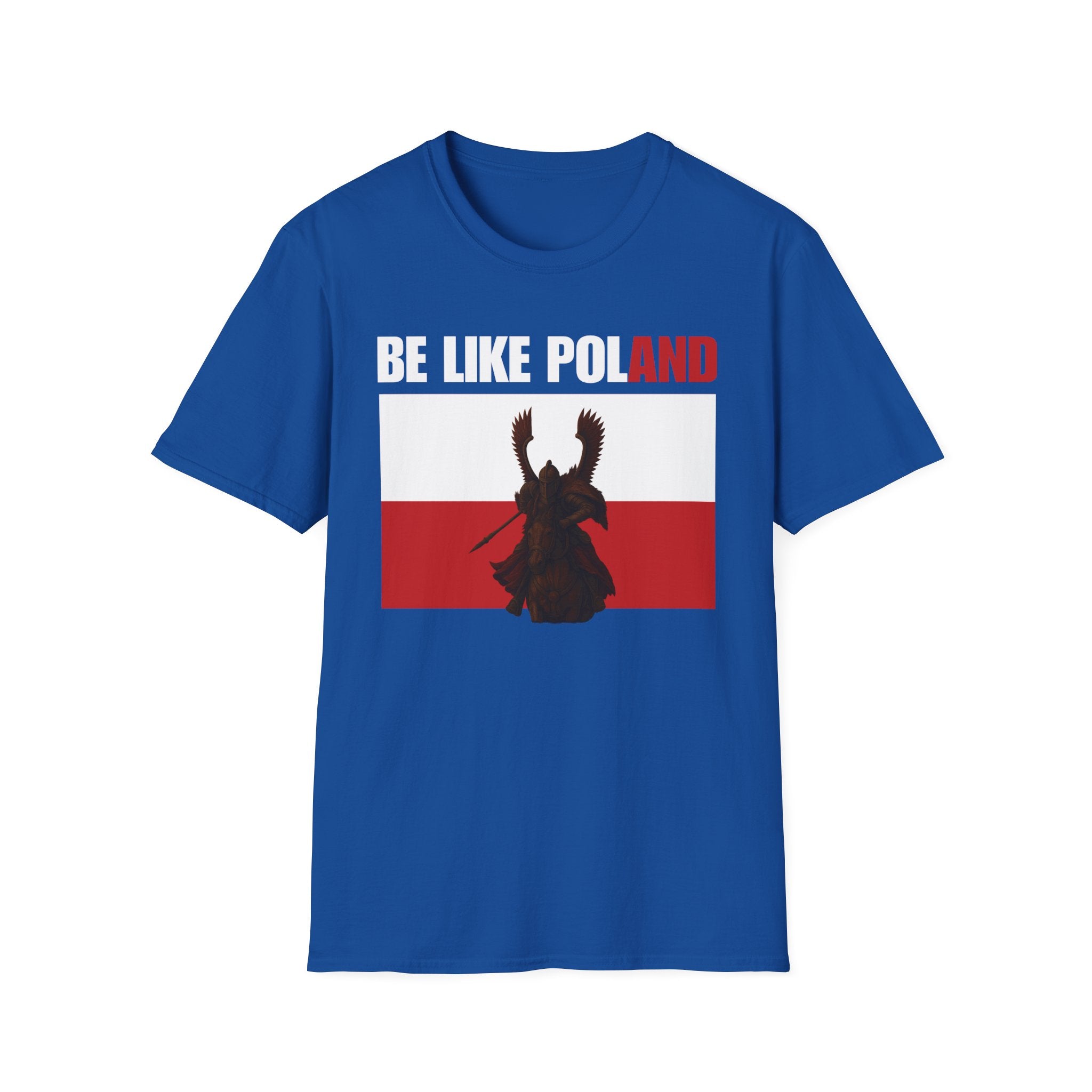 Be Like Poland Winged Hussar Softstyle Cotton T-Shirt