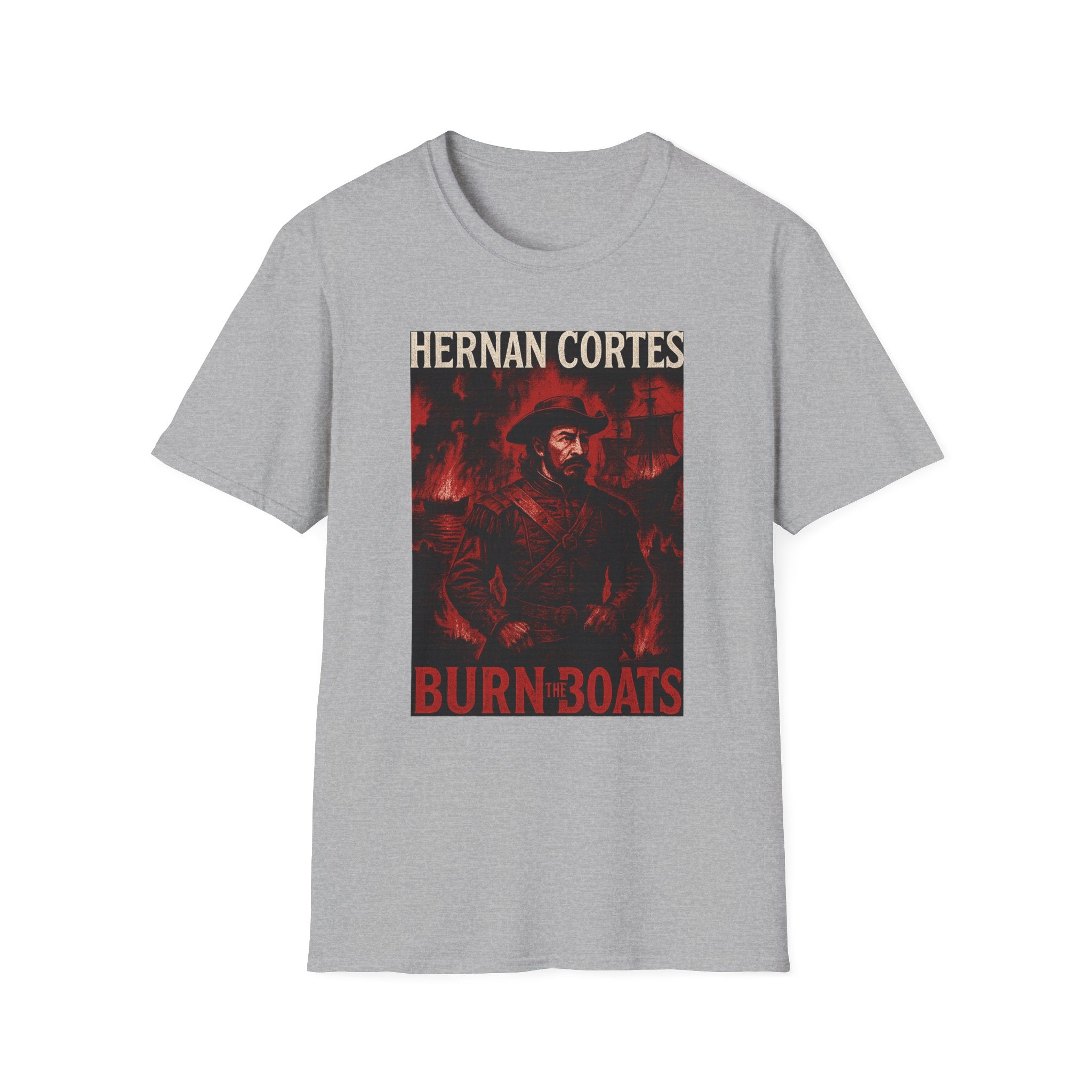 Hernan Cortes 'Burn Boats' Graphic Tee, Unisex Softstyle T-Shirt