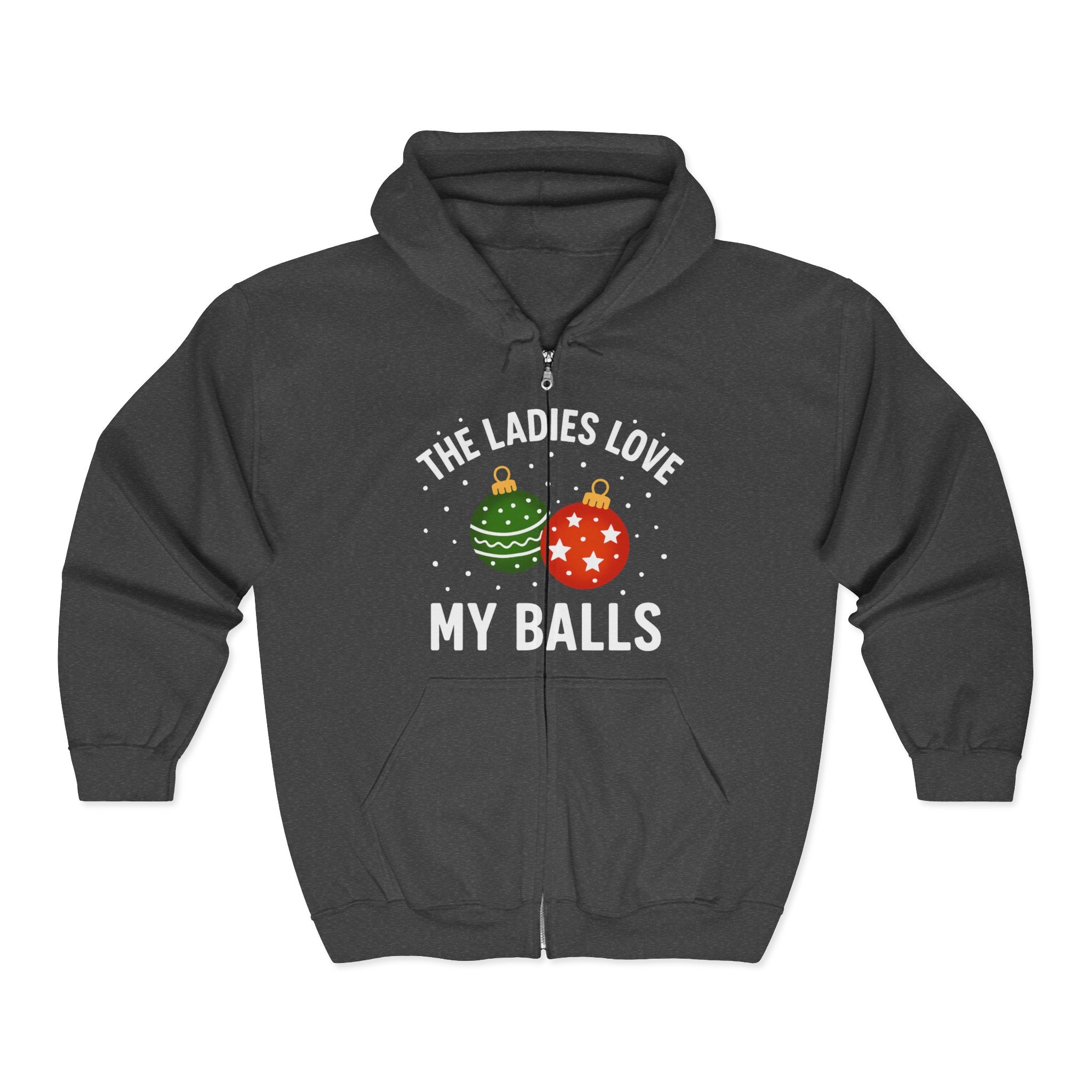 Funny Christmas Hoodie — “The Ladies Love My Balls” Holiday Zip-Up Hoodie