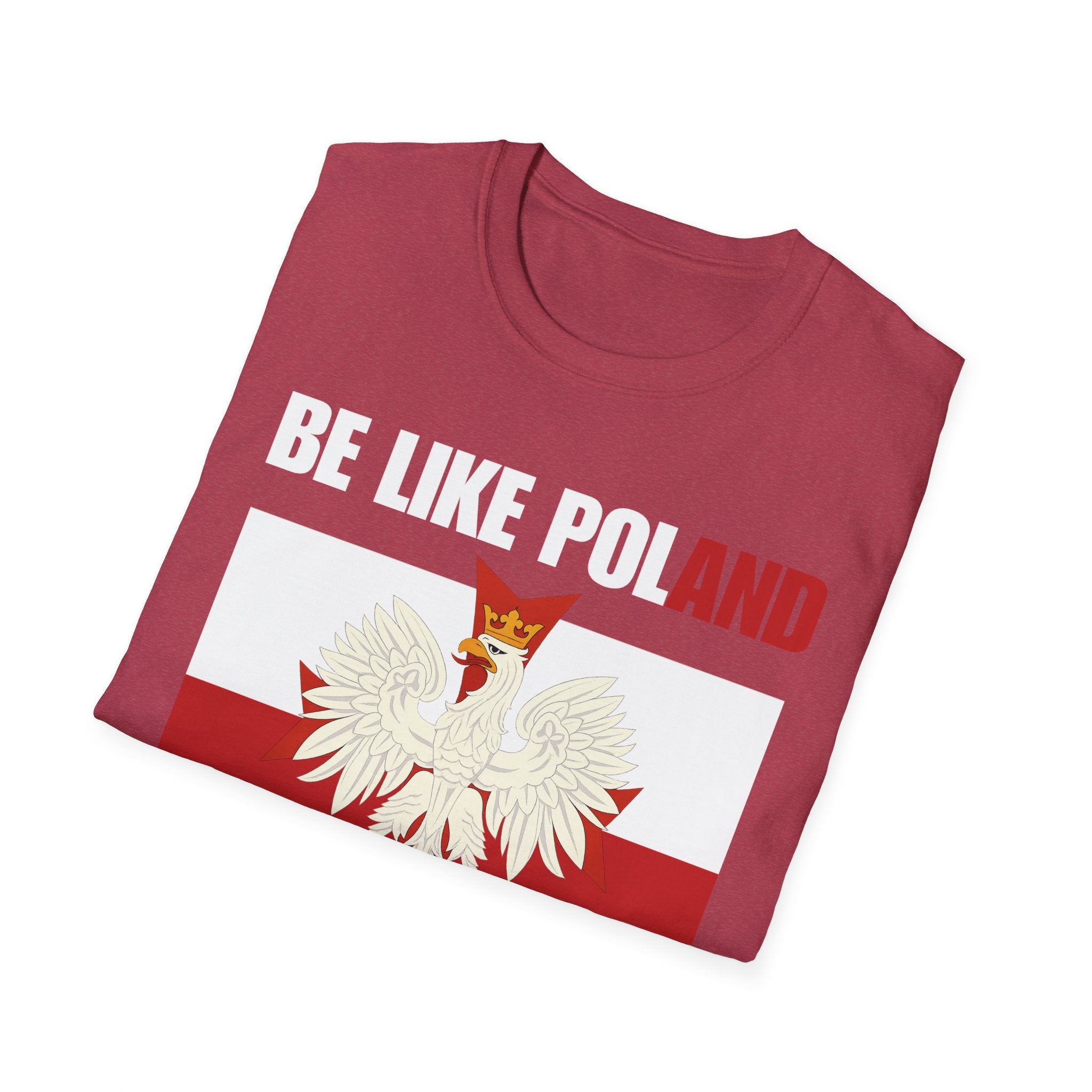 Be Like Poland Polish Eagle and Cross Softstyle Cotton T-Shirt Shirt