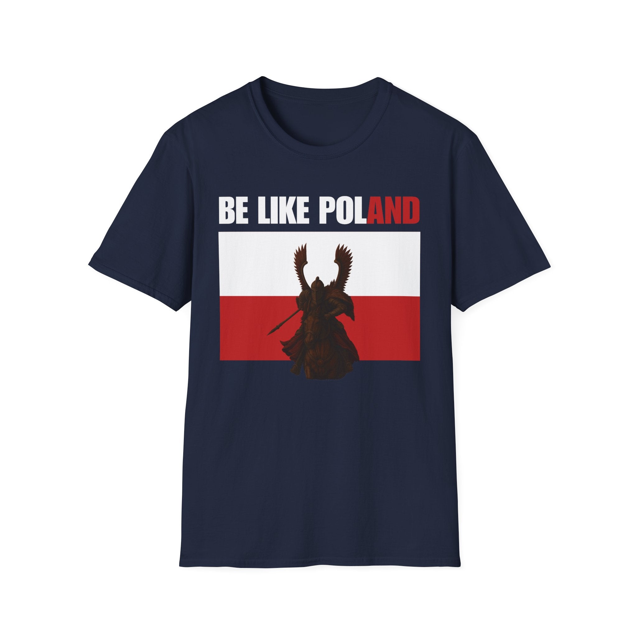 Be Like Poland Winged Hussar Front, Polish Eagle Cross Back Heavy Cotton Softstyle T-Shirt Softstyle Tee