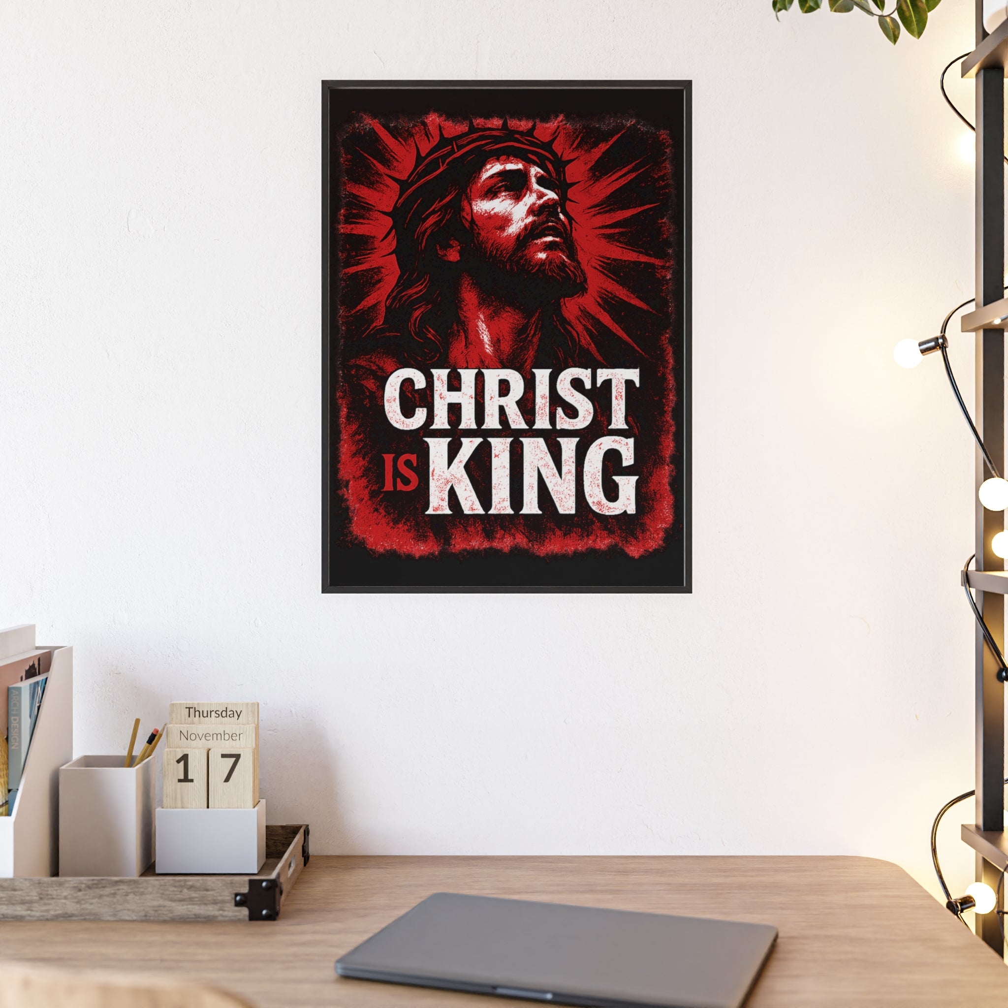 Christ is King Poster with Wooden Frame