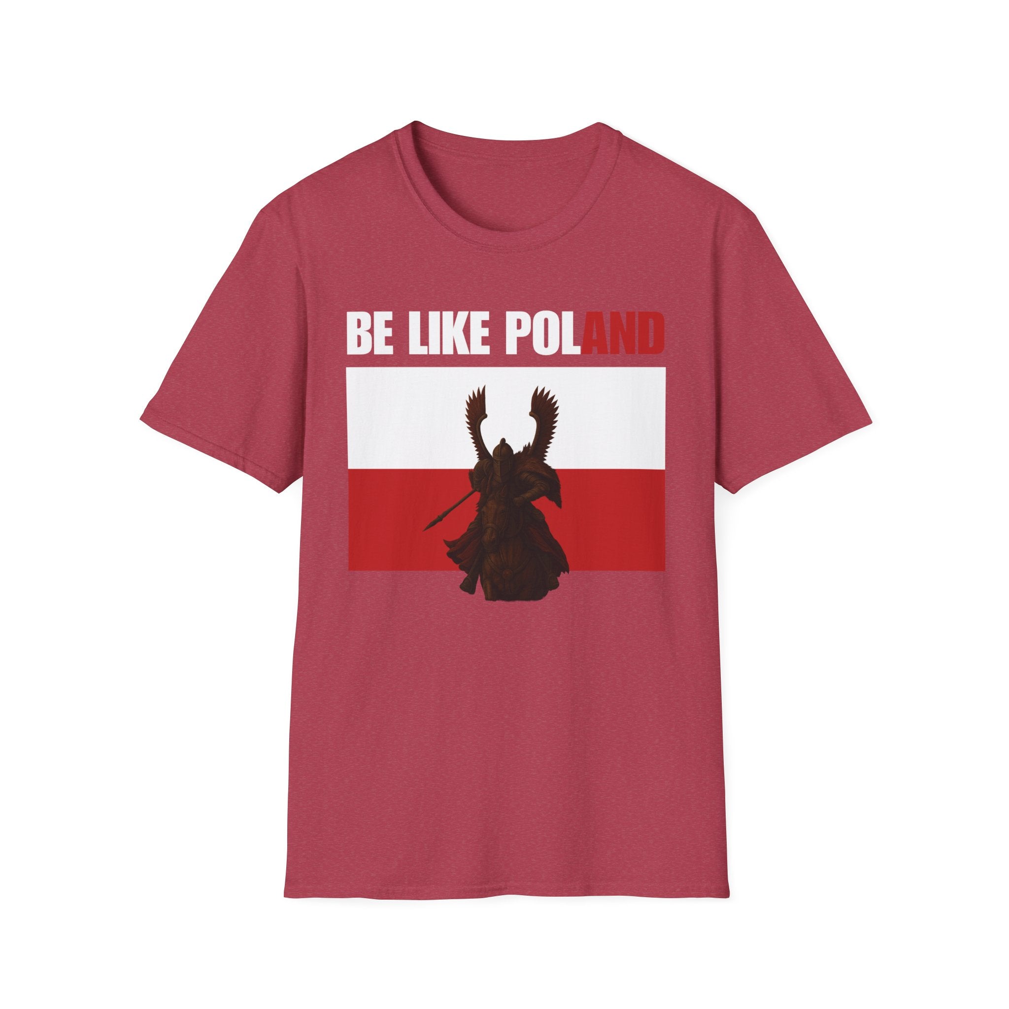 Be Like Poland Winged Hussar Front, Polish Eagle Cross Back Heavy Cotton Softstyle T-Shirt Softstyle Tee