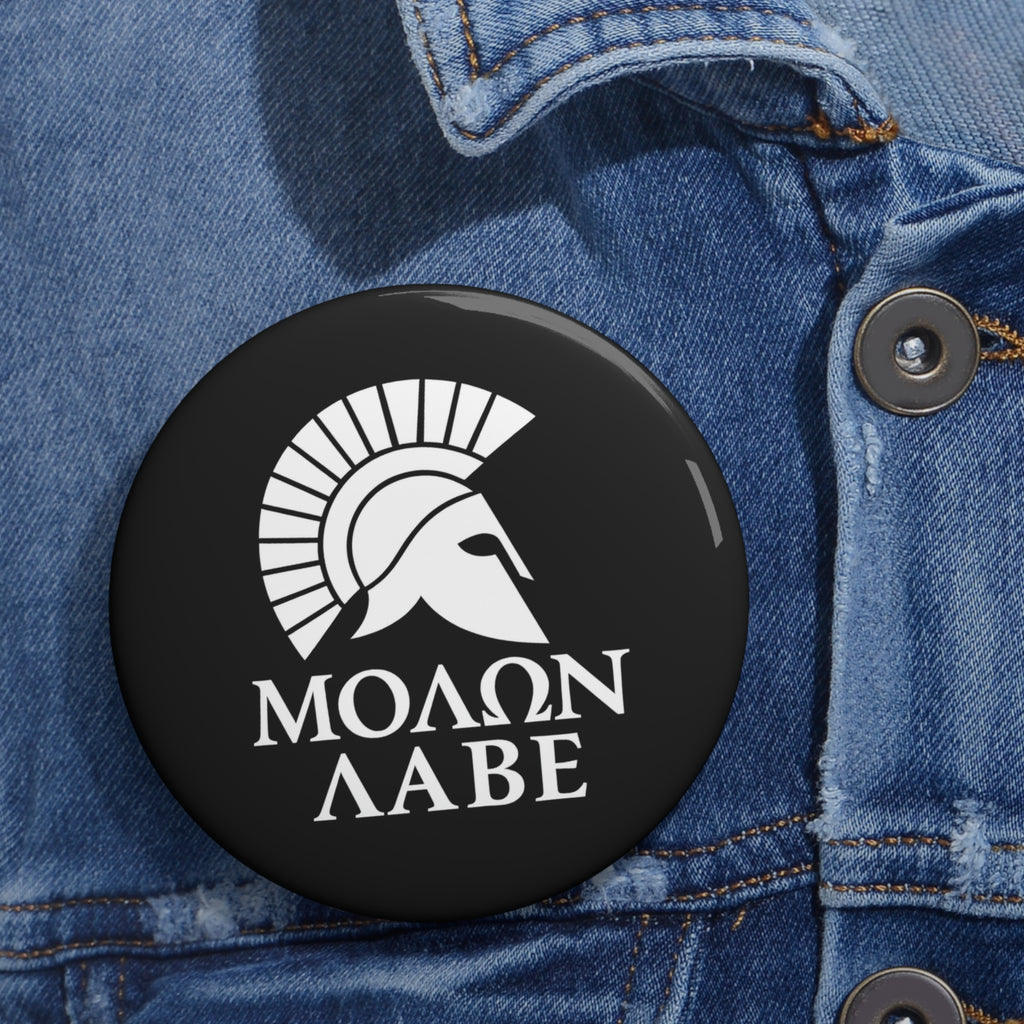 Molon Labe "Come and Take It!" in Greek Custom Pin Buttons Custom Pin Buttons
