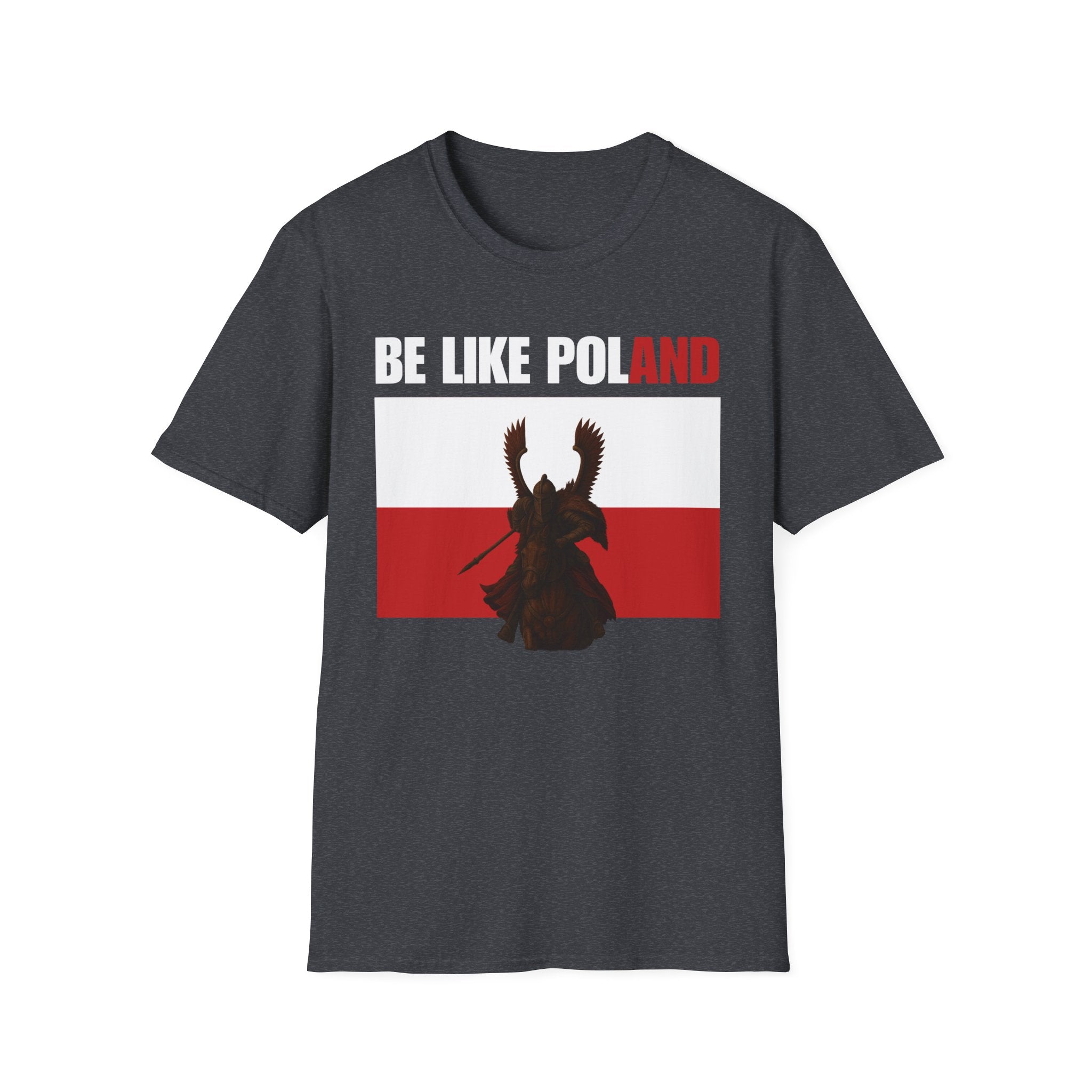 Be Like Poland Winged Hussar Front, Polish Eagle Cross Back Heavy Cotton Softstyle T-Shirt Softstyle Tee