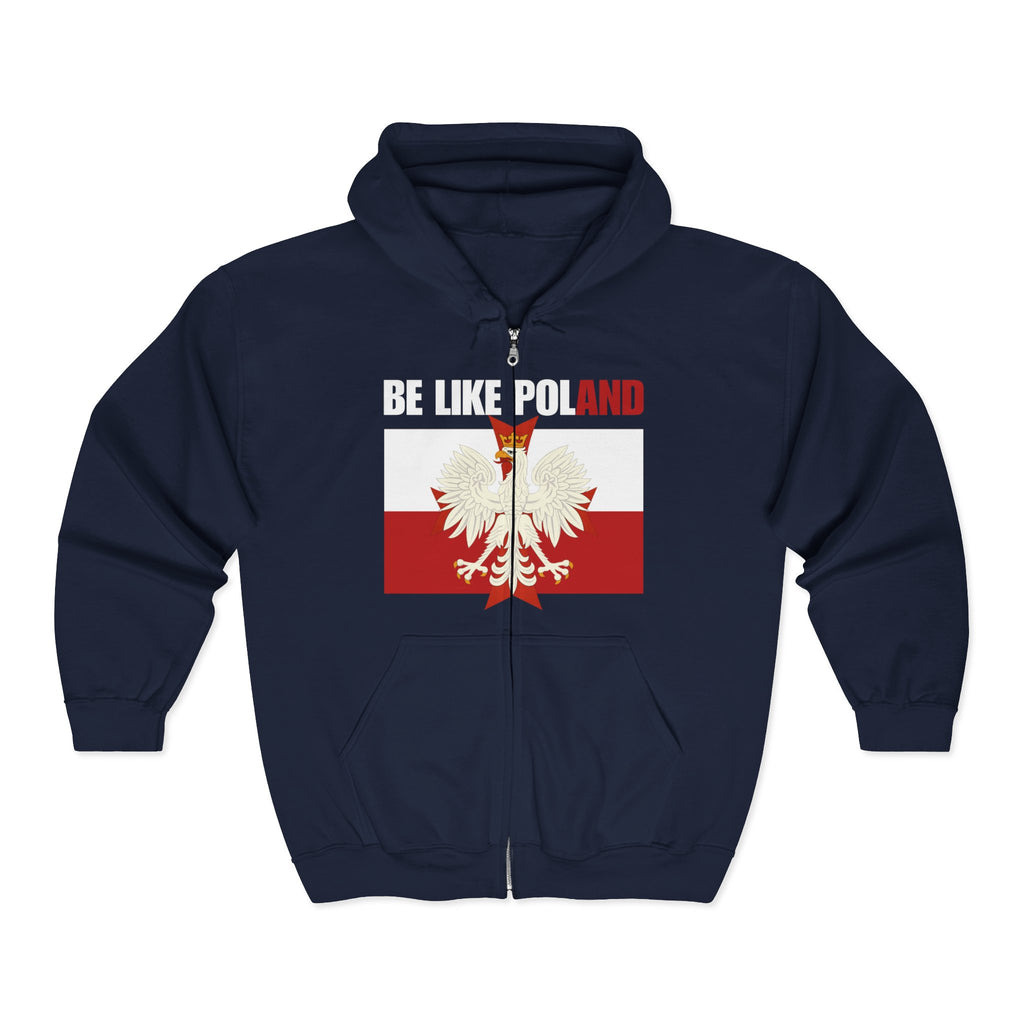 Be Like Poland Eagle Design Full Zip Up Hoodie Sweatshirt